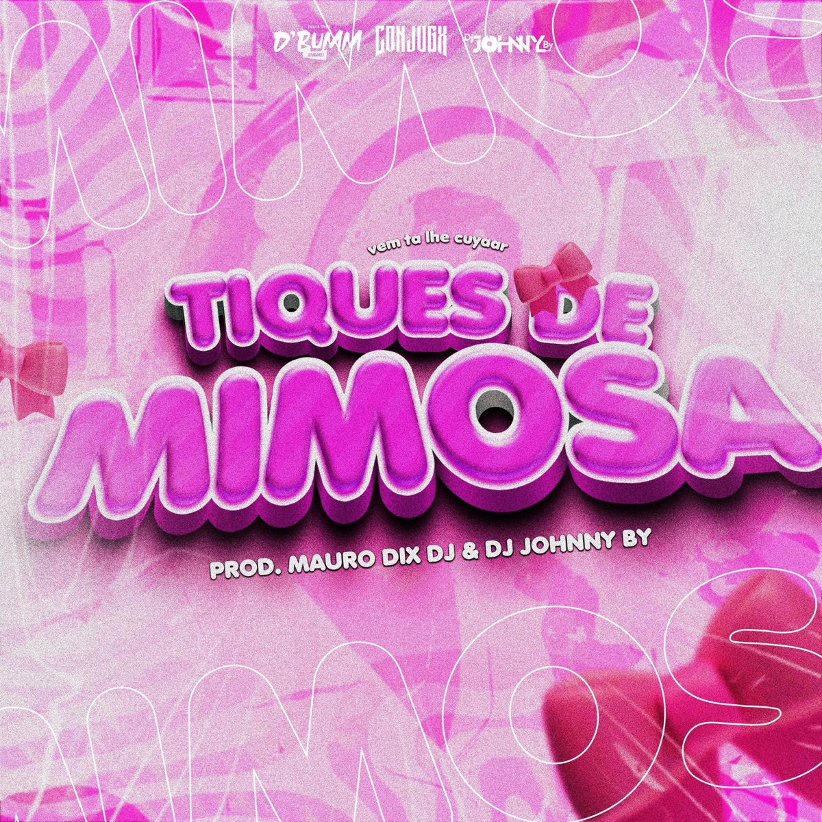 TIQUES DE MIMOSA (feat. CONJUGX & DJ JOHNNY BY) - Single by DBUMM album cover
