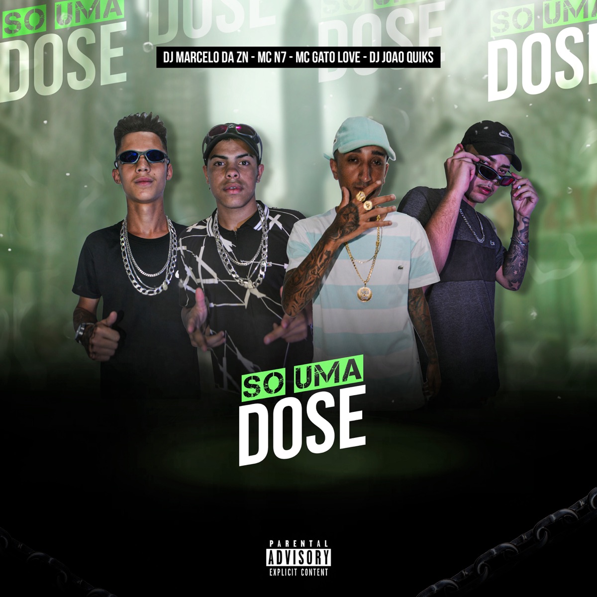 Só uma Dose (feat. Dj Marcelo da Zn) - Single by DJ João Quiks, MC N7 & Mc Gato Love album cover