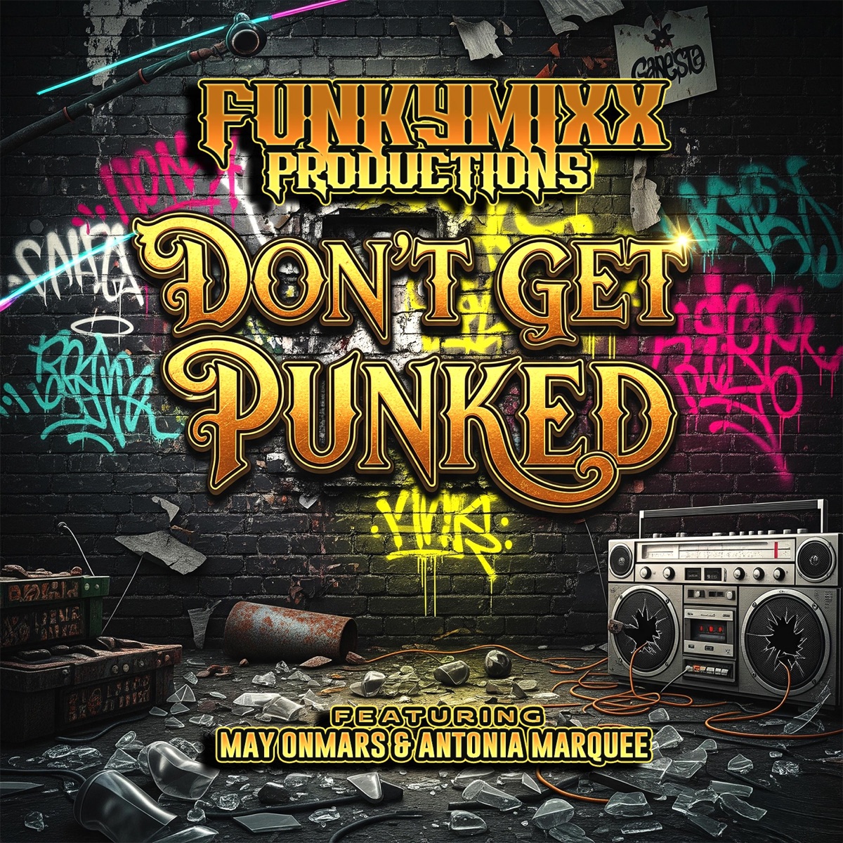 DON'T GET PUNKED (feat. May OnMars & Antonia Marquee) - Single by FunkyMixx Productions album cover