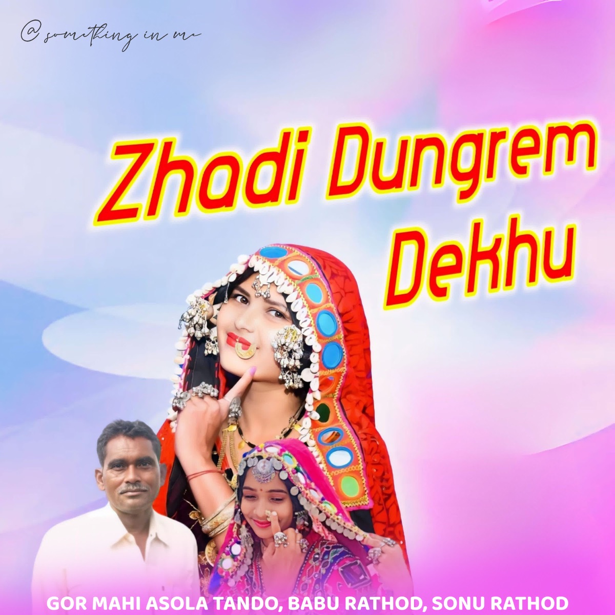 Zhadi Dungrem Dekhu - Single by Gor Mahi Asola Tando, Babu Rathod & Sonu Rathod album cover