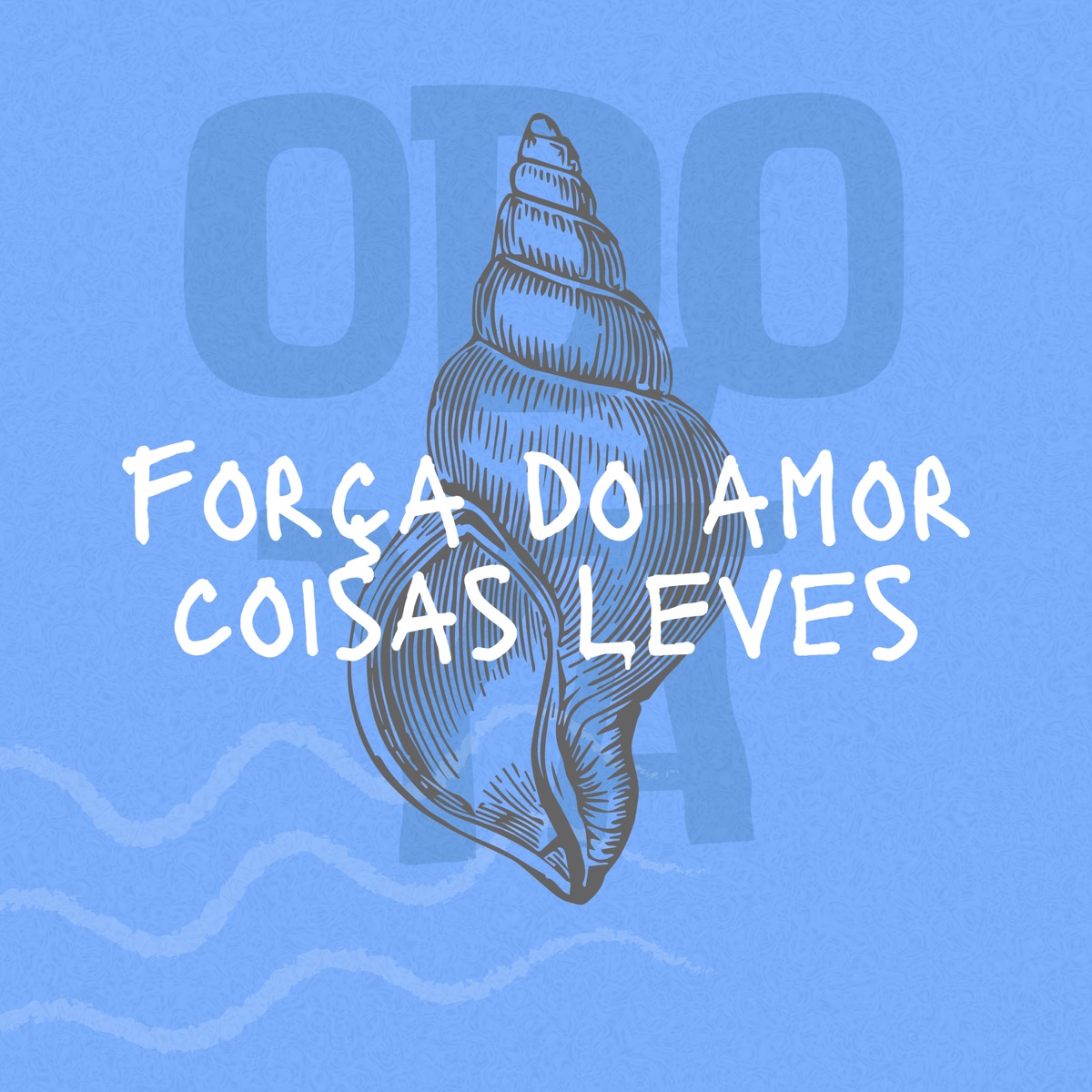 Força do Amor - Single by Coisas Leves album cover