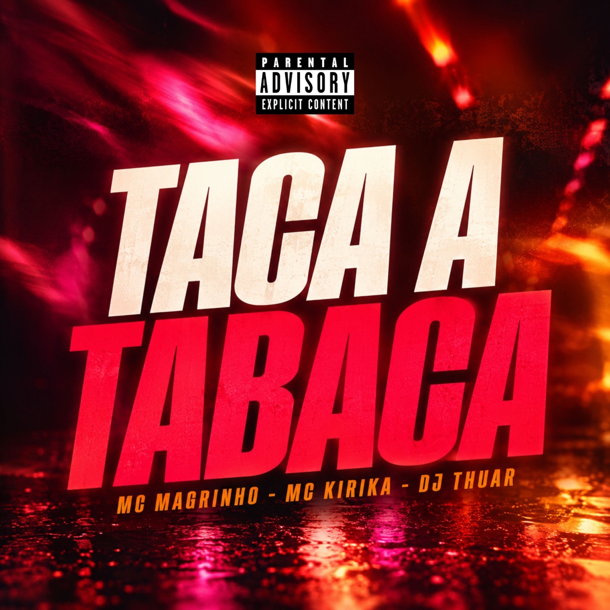 Taca a Tabaca - Single by Dj Thuar, Mc Kirika & Mc Magrinho album cover