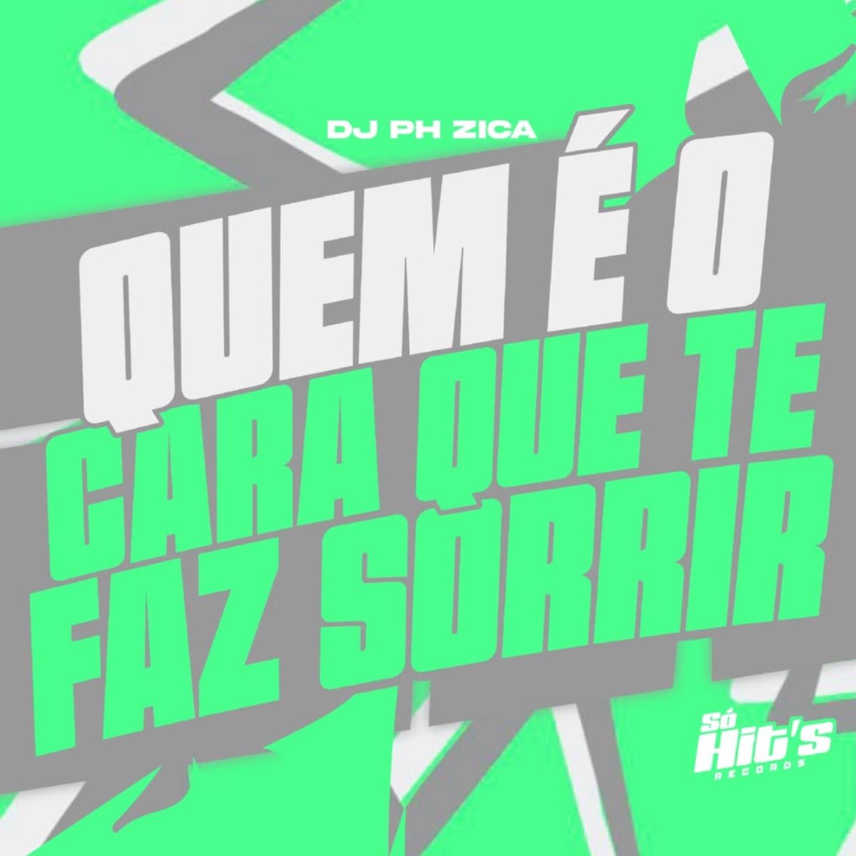 Quem é o Cara Que te Faz Sorrir - Single by DJ PH ZICA album cover