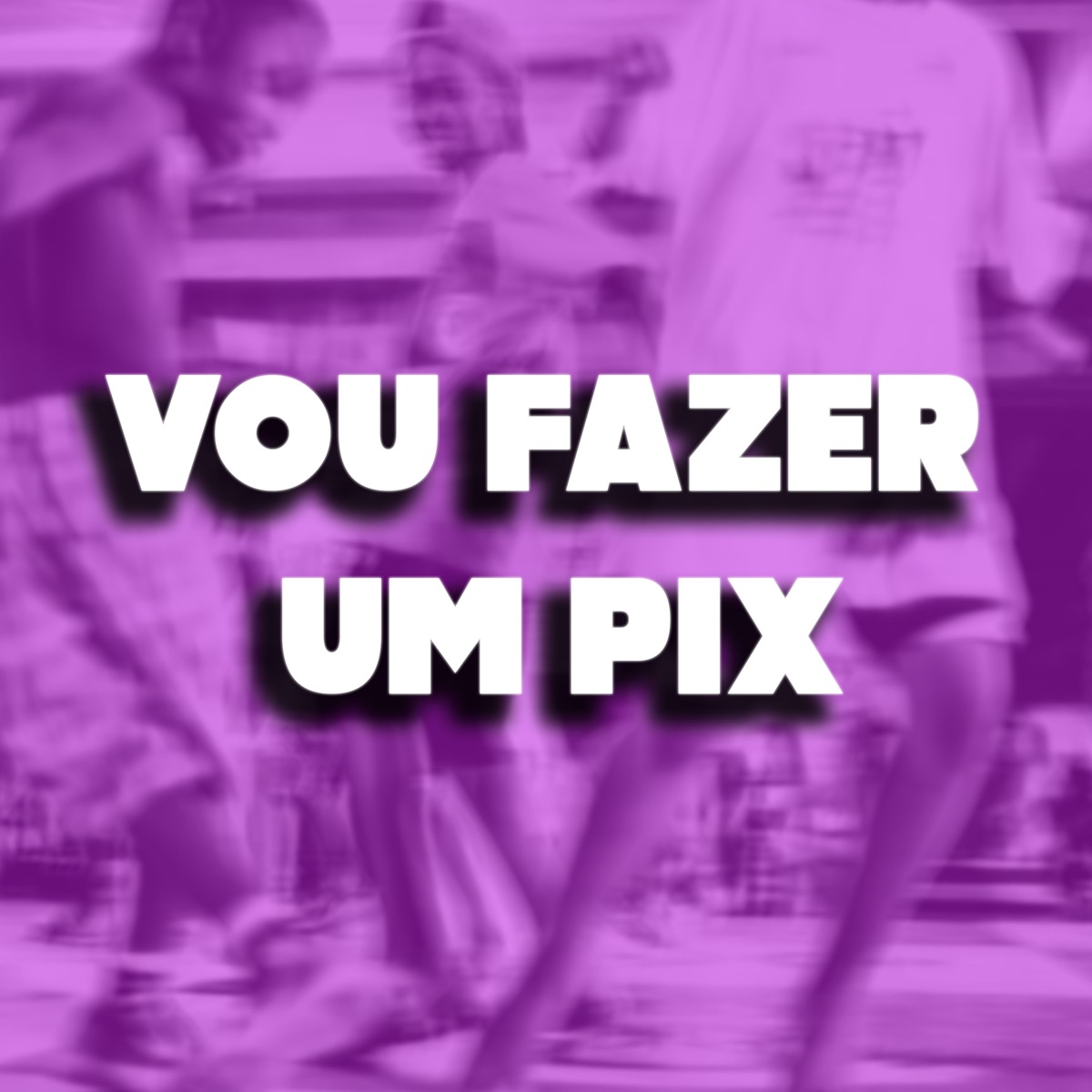 Vou Fazer um Pix - Single by Dj Tonclay, Mc Babalu & Vinniz DJ album cover