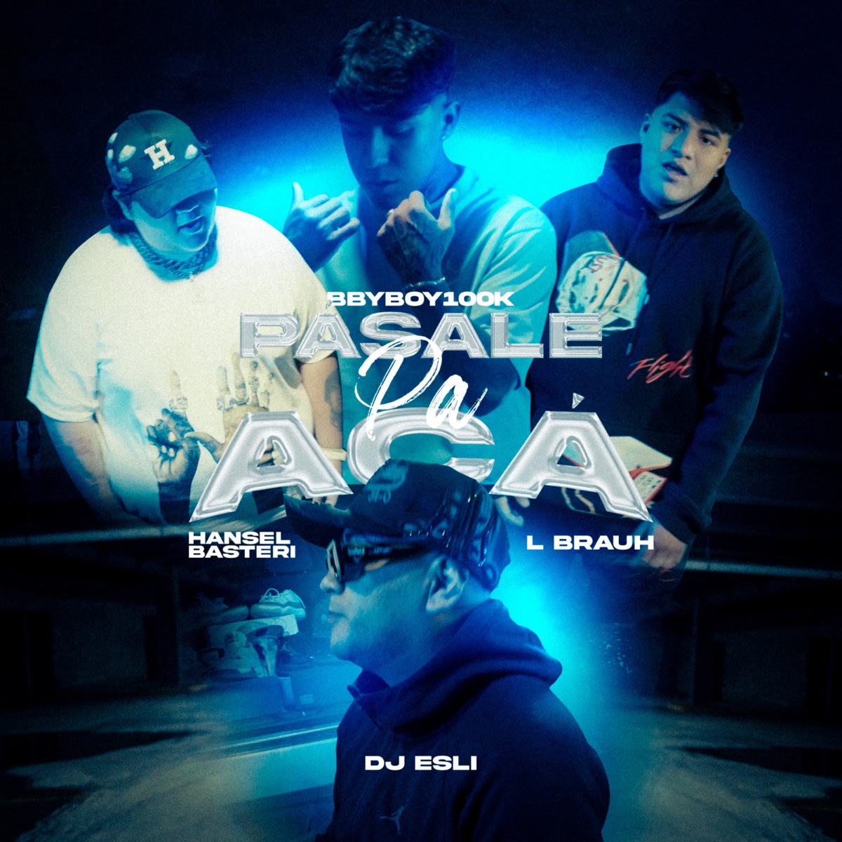 Pasale Pa Aca - Single by Bbyboy 100k, Dj Esli, Brauh & Hansel Basteri album cover