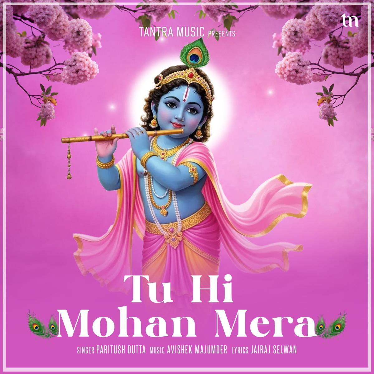 Tu Hi Mohan Mera - Single by Paritush Dutta & Avishek Majumder album cover