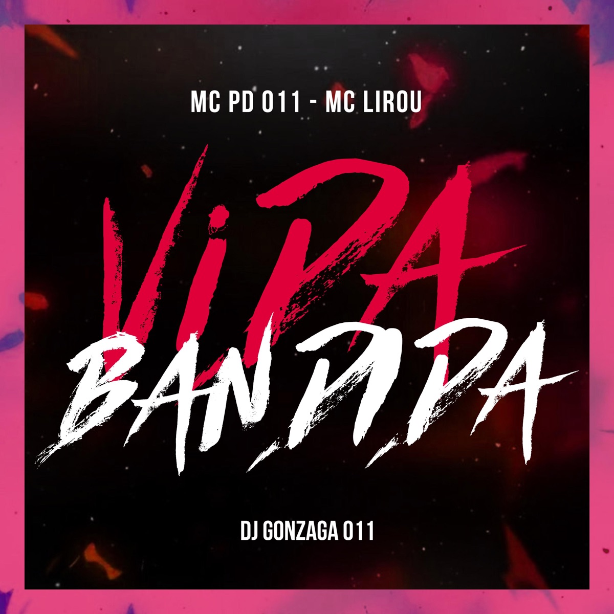 VIDA BANDIDA - Single by Mc PD 011, MC LIROU & dj gonzaga 011 album cover