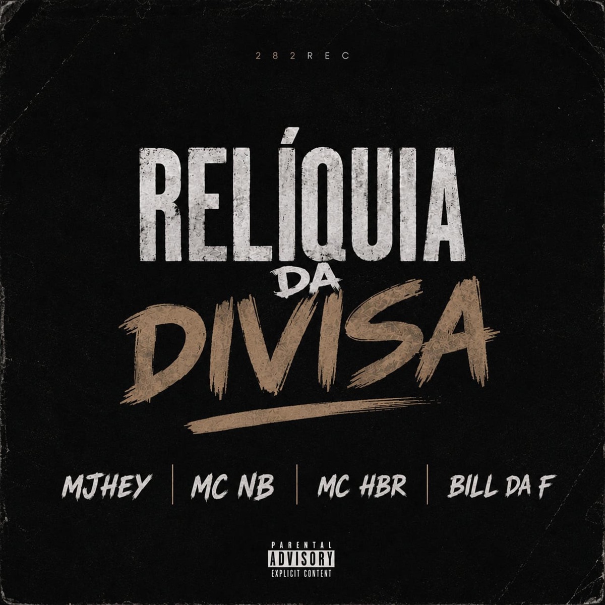 Relíquia da Divisa (feat. DJ BOLOLÔ) - Single by Mjhey, Mc NB, Mc HBR & Bill da F album cover