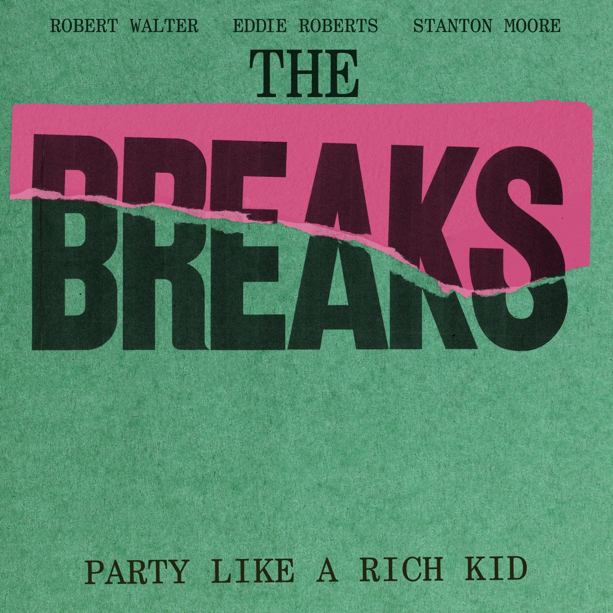 Party Like A Rich Kid (feat. Stanton Moore) - Single by The Breaks, Robert Walter & Eddie Roberts album cover