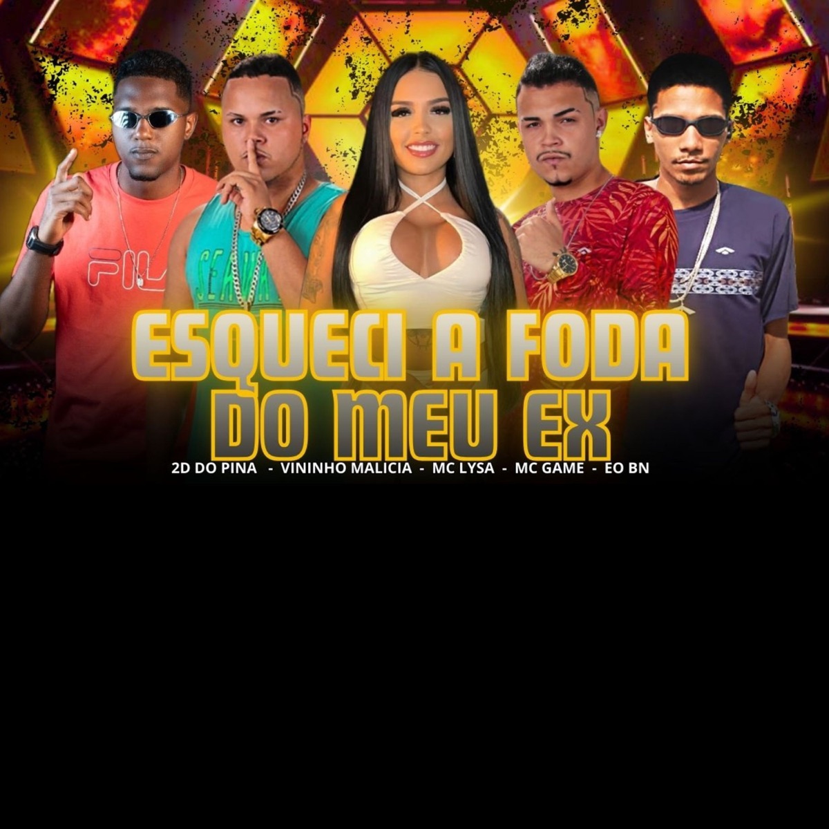 Esqueci a Foda do Meu Ex (feat. Mc Lysa & Eo Bn) - Single by Mc Game, Vininho Malicia & 2D DO PINA album cover