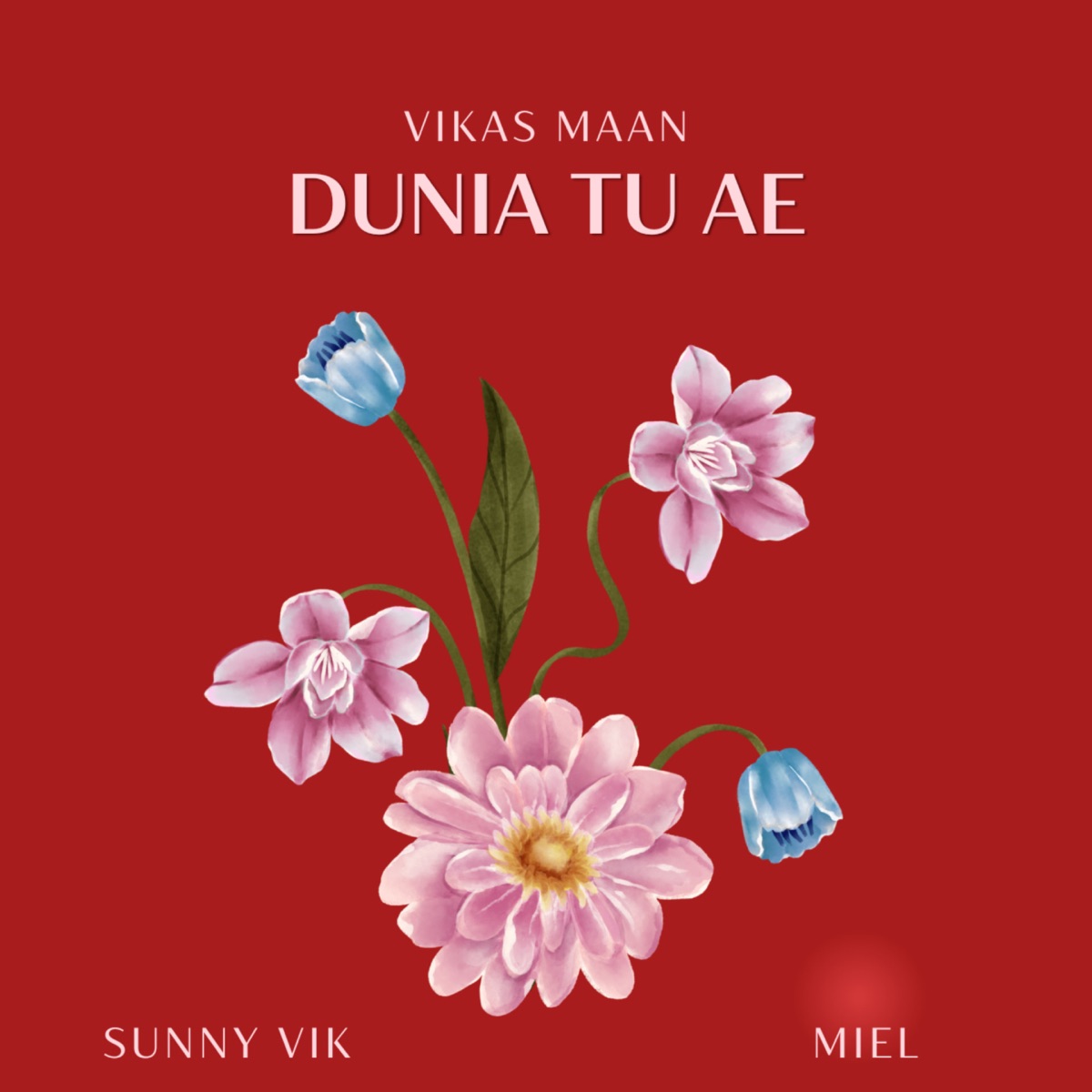 DUNIA TU AE - Single by Vikas Maan, Miel & Sunny Vik album cover