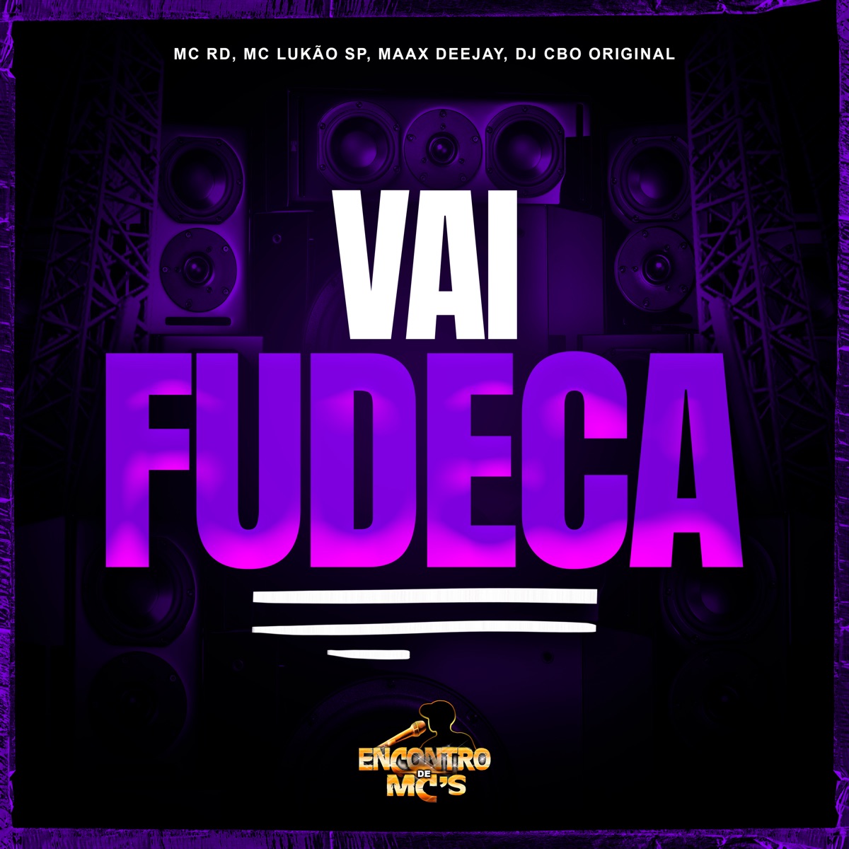 Vai Fudeca - Single by MC RD, Mc Lukão Sp, Maax Deejay & DJ CBO ORIGINAL album cover