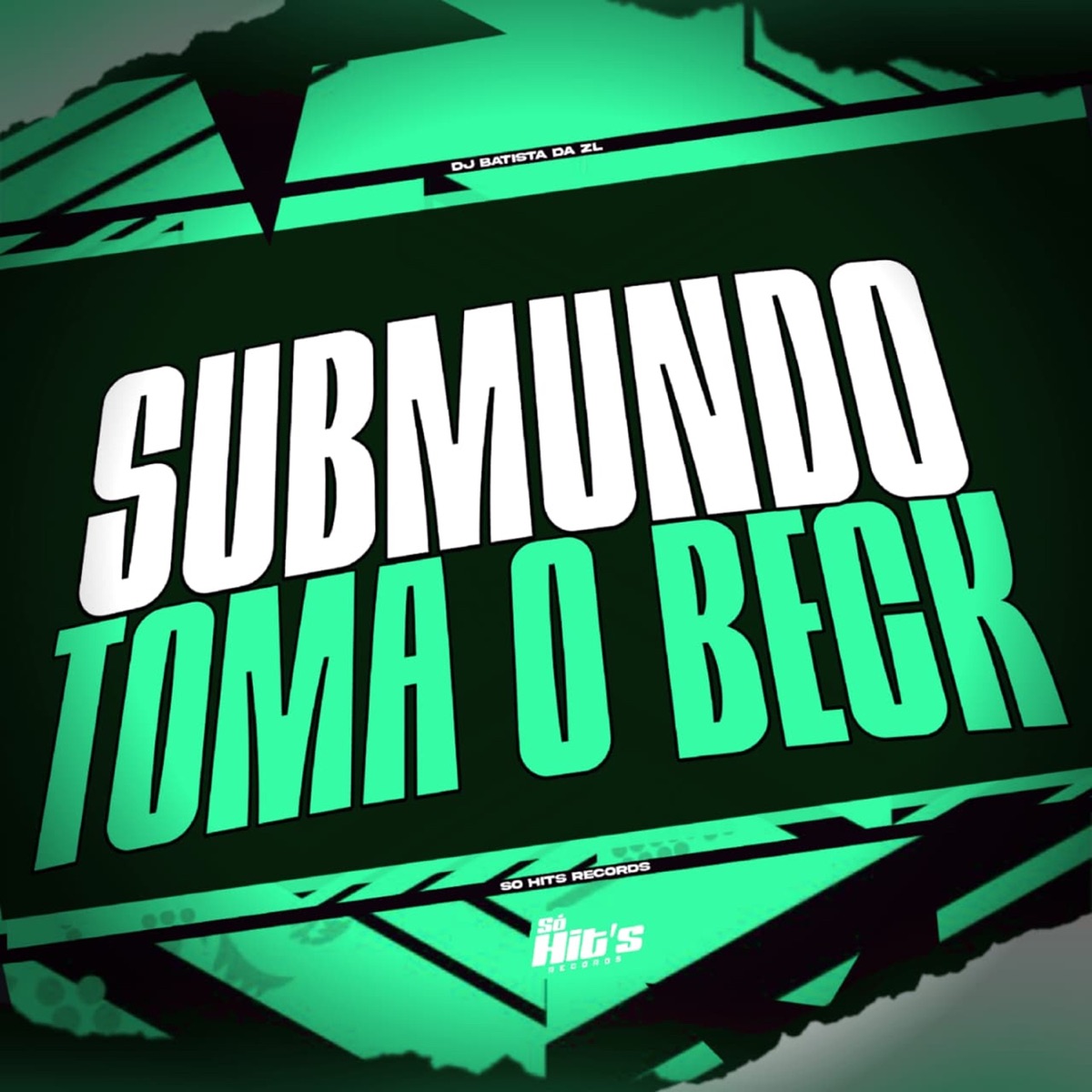 Submundo Toma o Beck - Single by DJ BATISTA DA ZL album cover