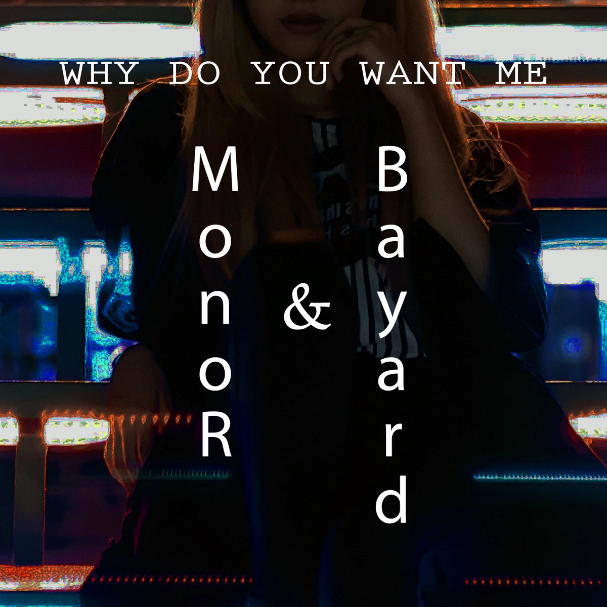 Why do you want me (Radio Edit) - Single by MØNOR & Bayard album cover