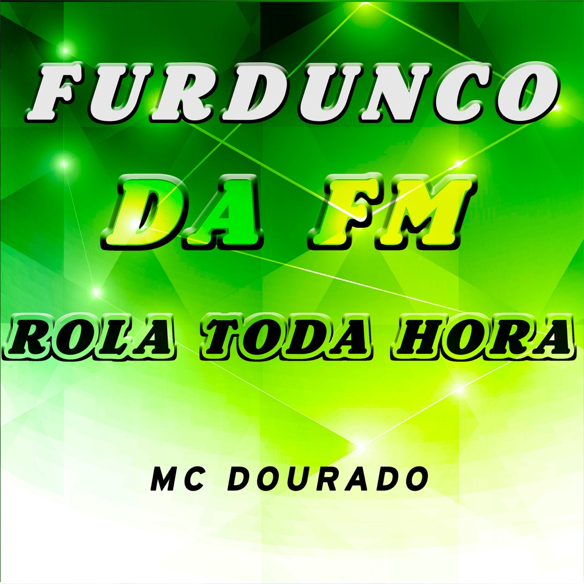 FURDUNCO DA FM ROLA TODA HORA - Single by MC Dourado album cover