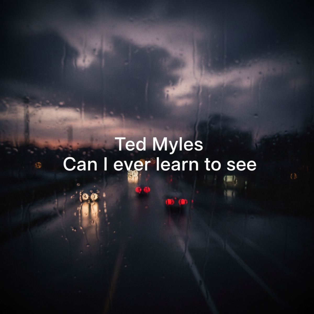 Can I Ever Learn to See - Single by Ted Myles & Choir Machine album cover