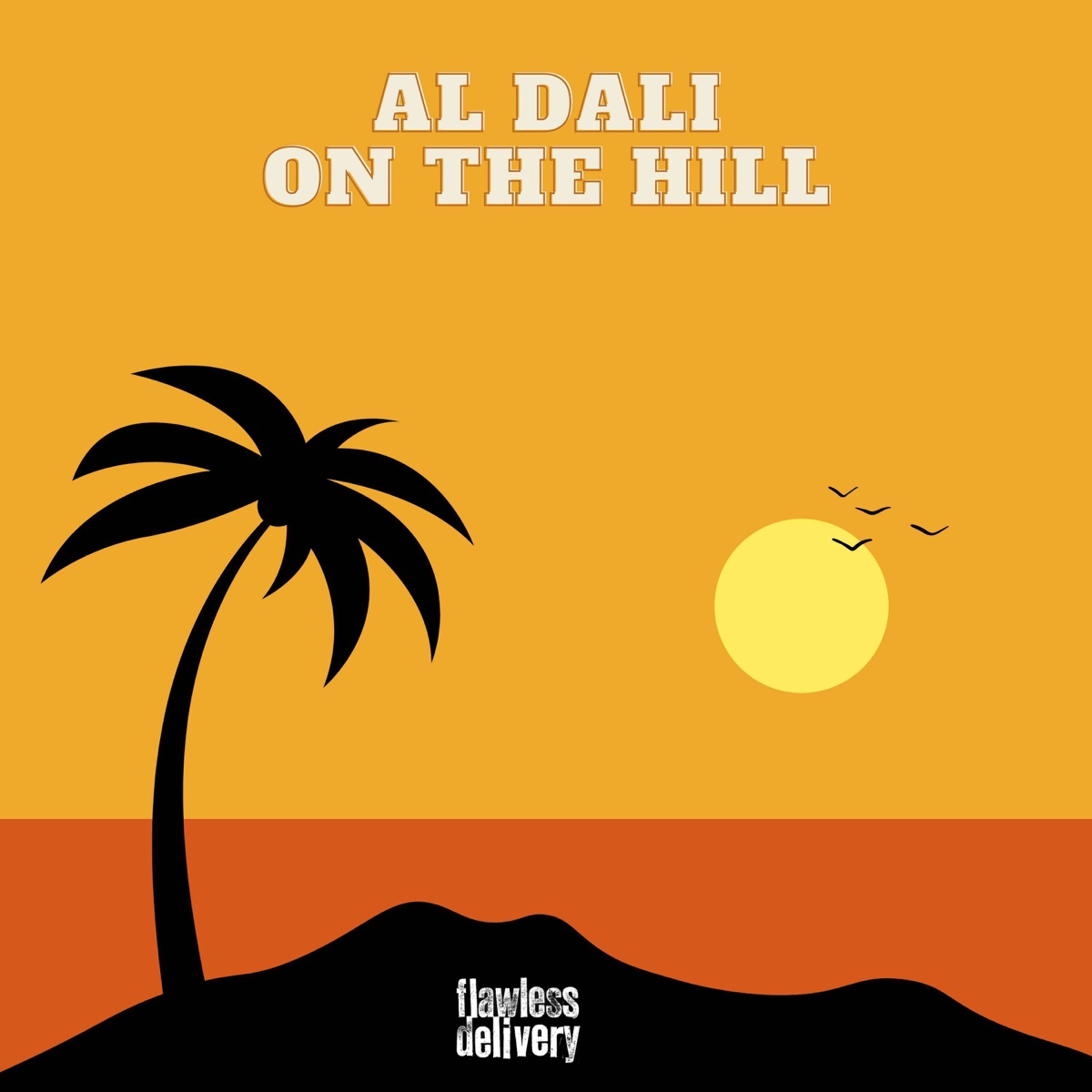 On the Hill - Single by Flawless Delivery & Al Dali album cover