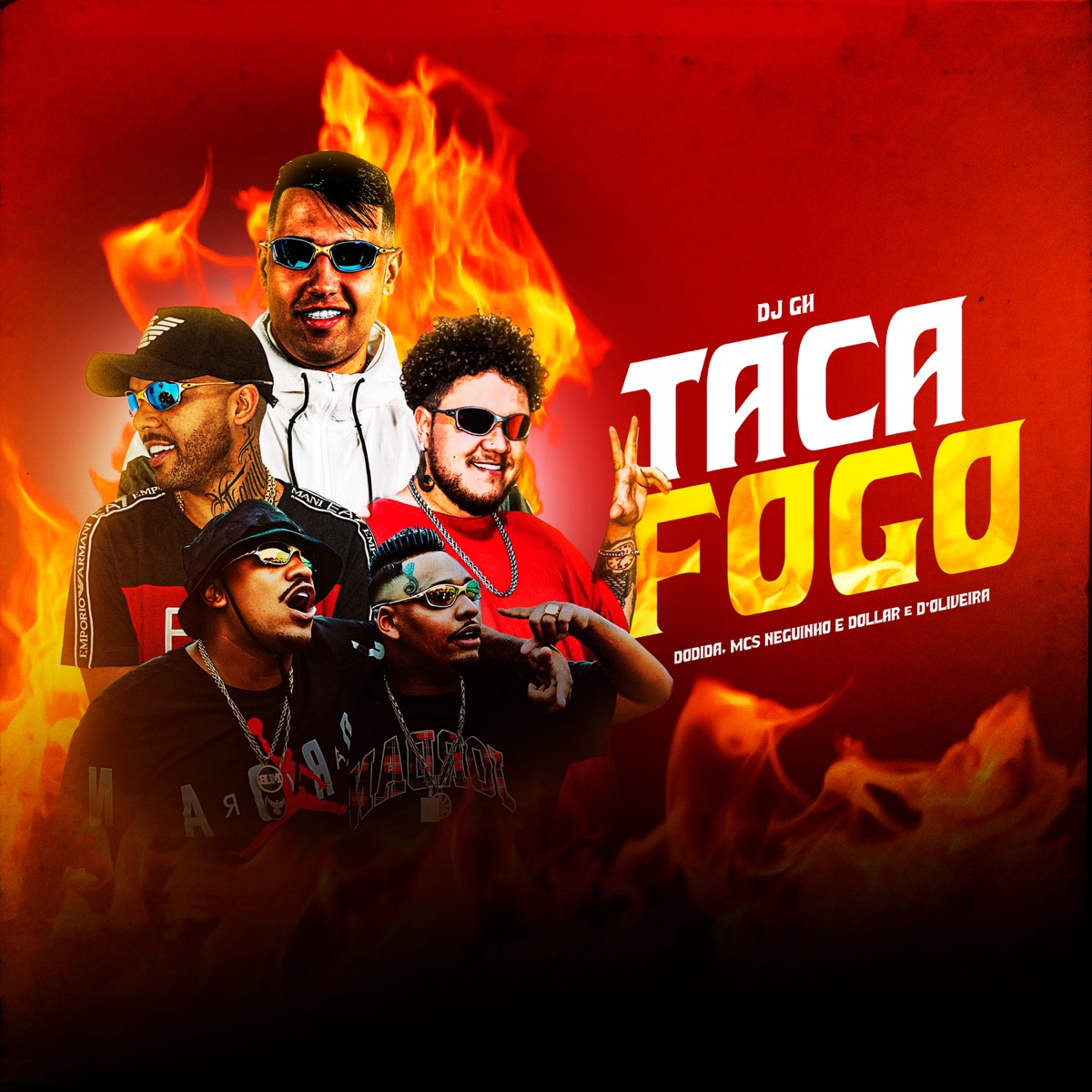 Taca Fogo (feat. Dodida & DJ GH) - Single by MCS Neguinho e Dollar & d'Oliveira album cover