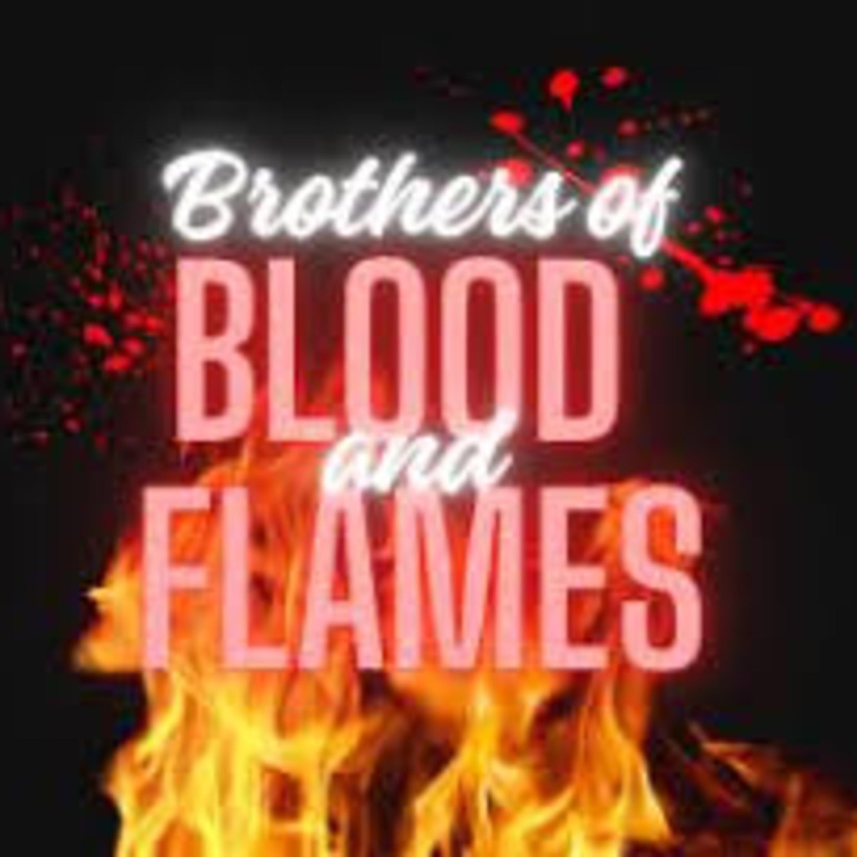 The Brothers of Blood and Flames (feat. Tommy Nowlan) - Single by Brothers of Blood and Flames Cast & Dustin Clapier album cover