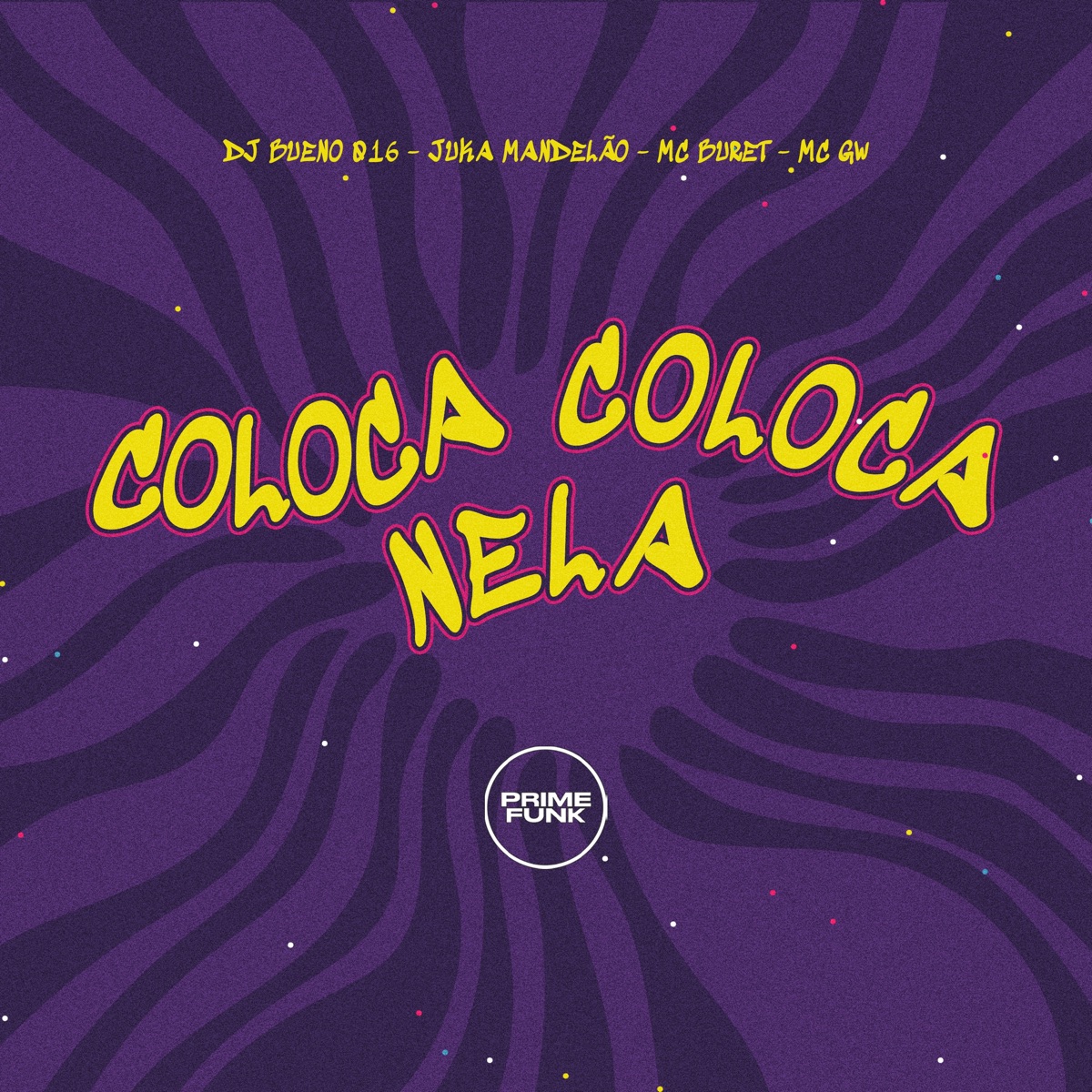 Coloca Coloca Nela (feat. Prime Funk) - Single by DJ Bueno 016, Juka Mandelão, MC Buret & MC GW album cover