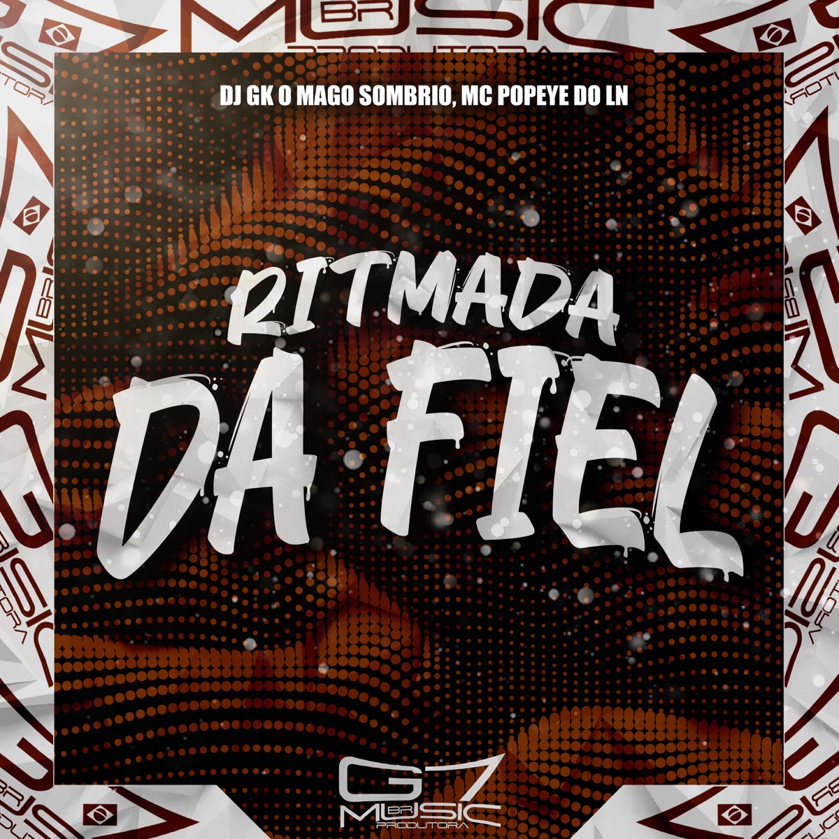 Ritmada da Fiel - Single by DJ GK O MAGO SOMBRIO, MC POPEYE DO LN & G7 MUSIC BR album cover