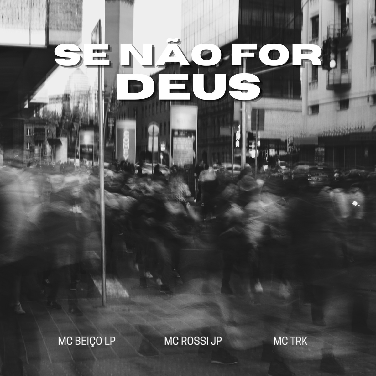 Se Não For Deus - Single by Mc Beiço LP, Mc Trk & MC Rossi JP album cover