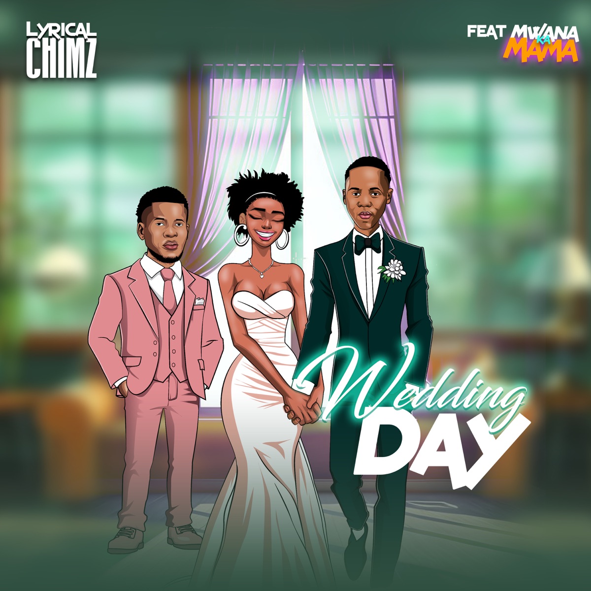 Wedding Day (feat. Mwana ka mama) - Single by Lyrical chimz album cover