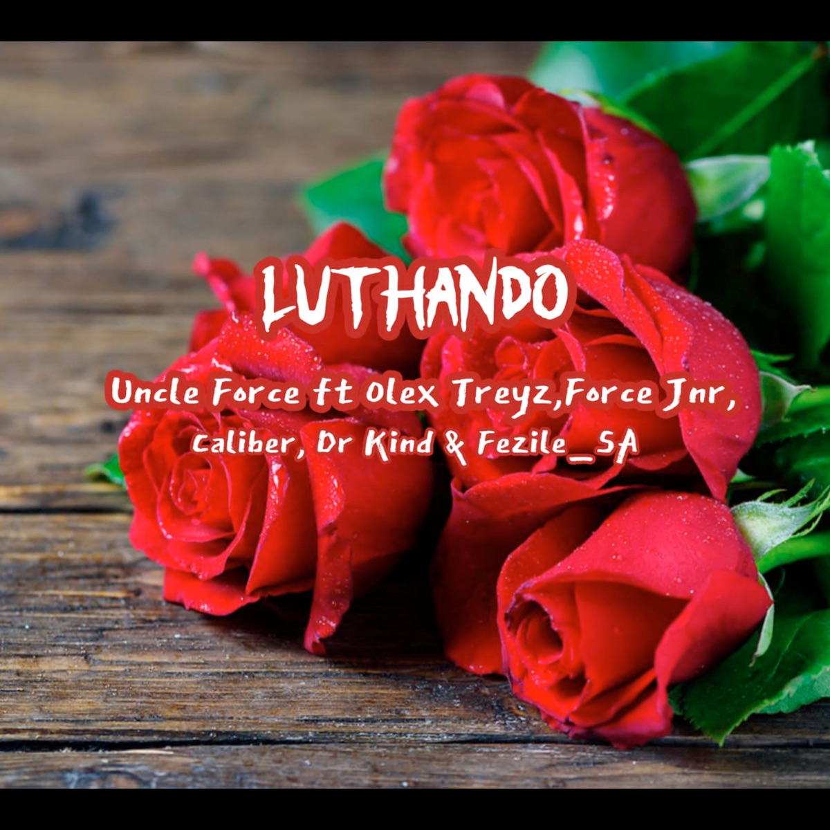 Luthando (feat. Dr~Kind, Caliber, Olex Treyz, Fezile_SA & Force Jnr) - Single by Uncle Force album cover