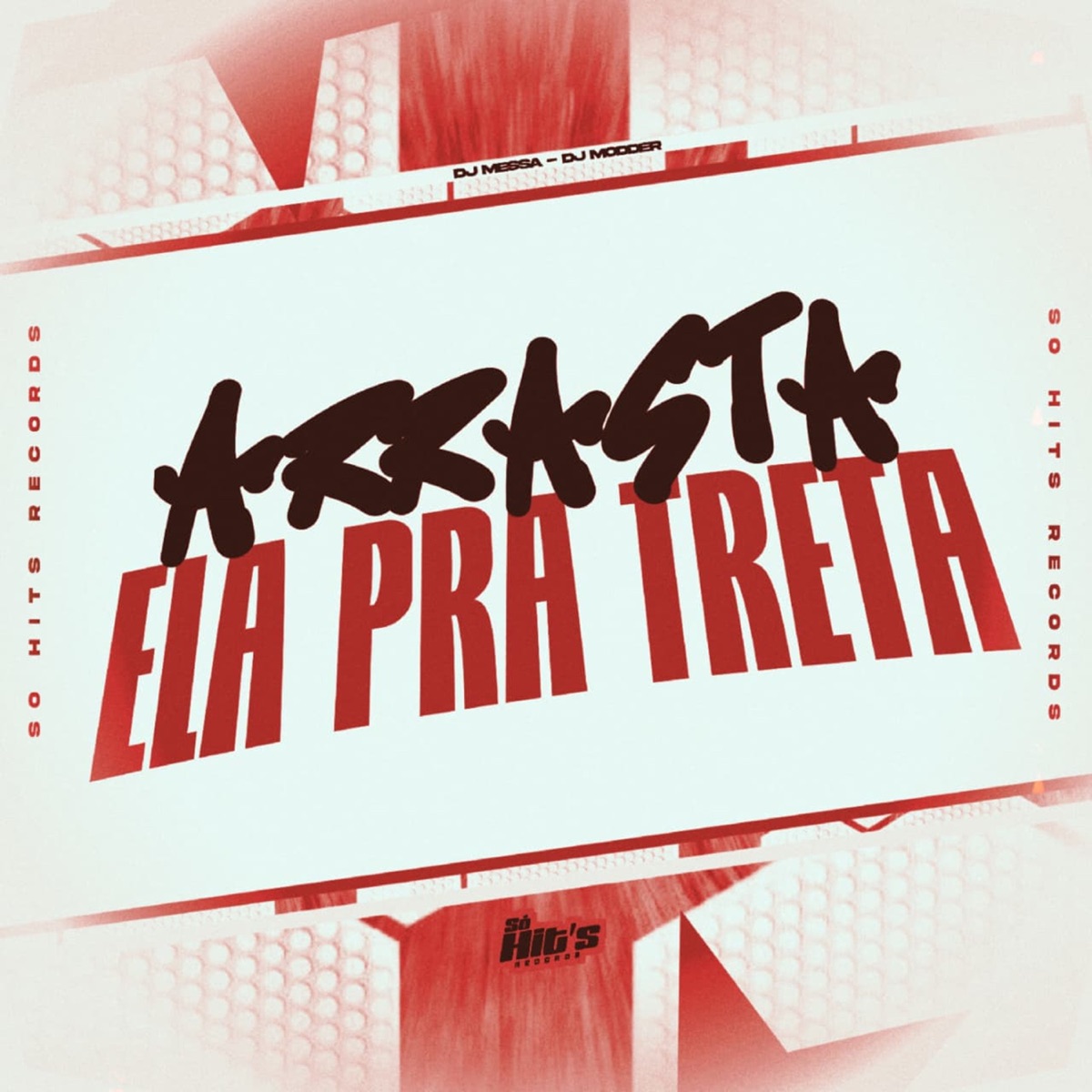 Arrasta Ela Pra Treta - Single by Dj Messa & DJ Modder album cover