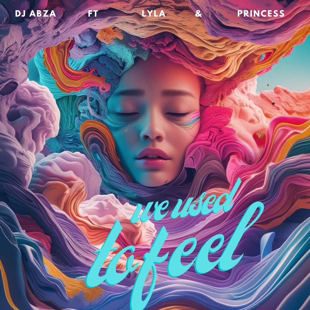 We Used to Feel (feat. Lyla) - Single by Dj Abza & Princess album cover