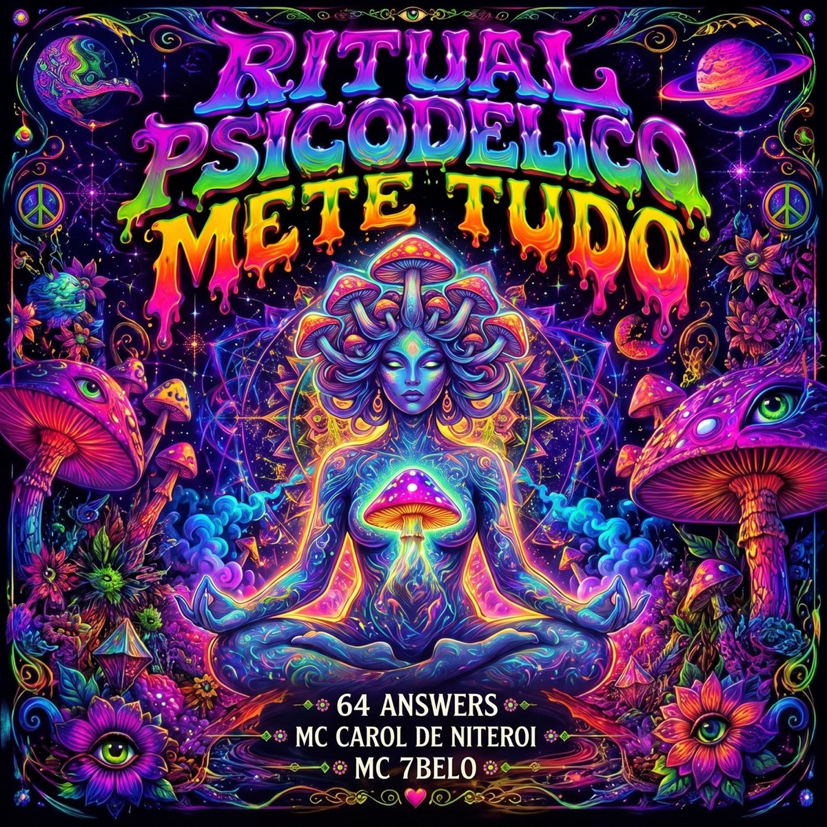 Ritual Psicodelico Mete Tudo (feat. Mc 7 Belo & Mc Carol de Niterói) - Single by 64 Answers album cover