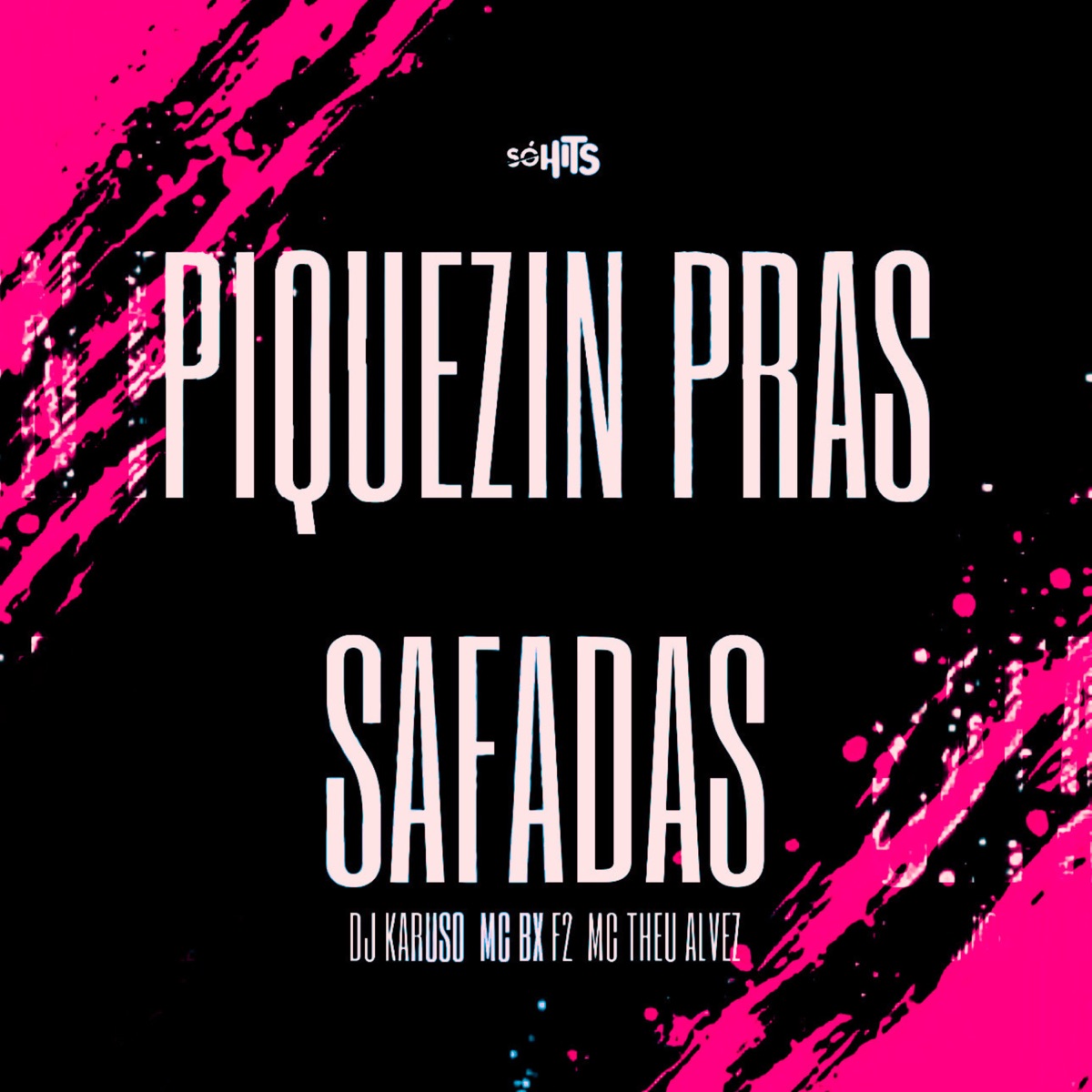 Piquezin Pras Safadas - Single by MC BX F2 & mc theu alvez album cover