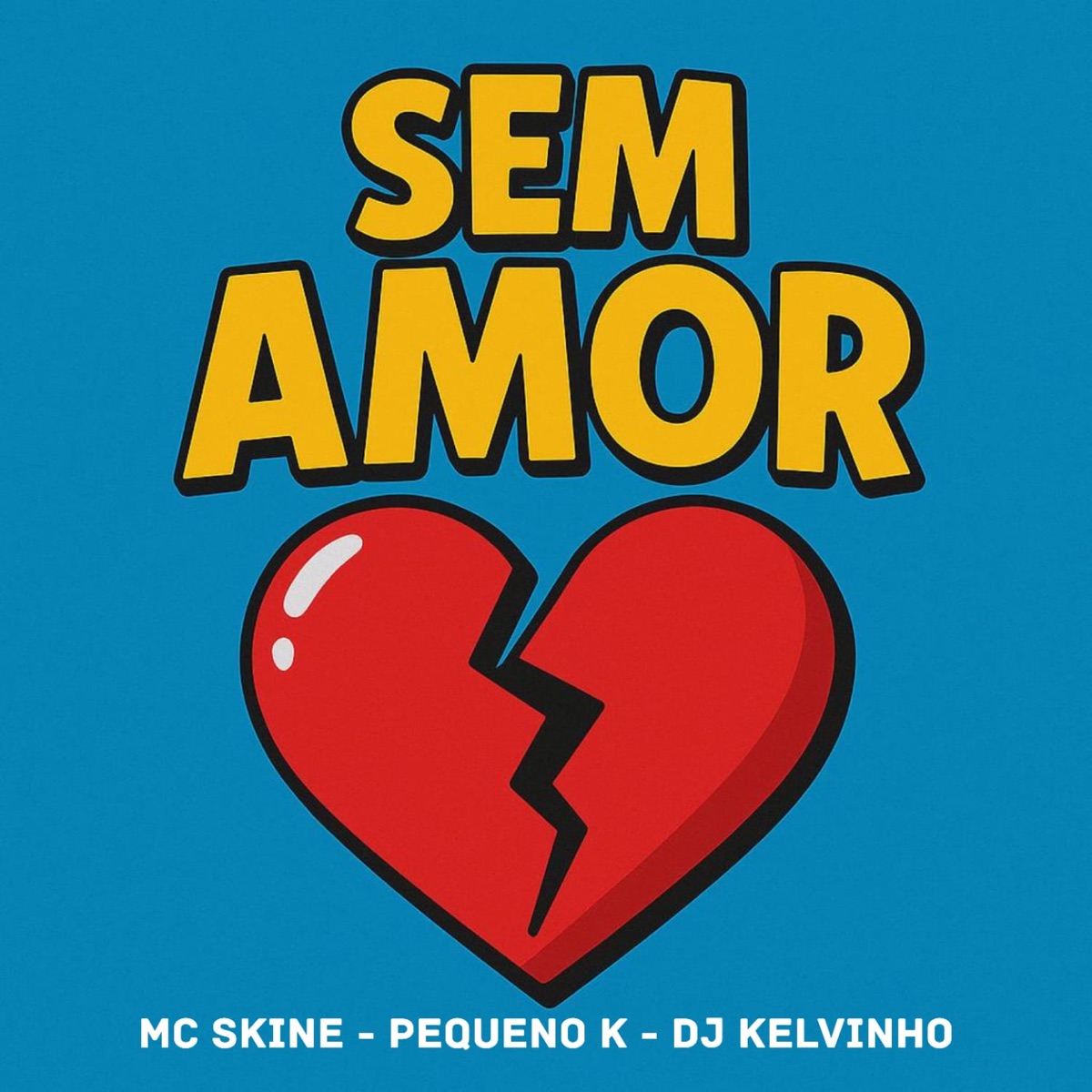 Sem Amor - Single by MC Skine, PEQUENO K & Dj Kelvinho album cover