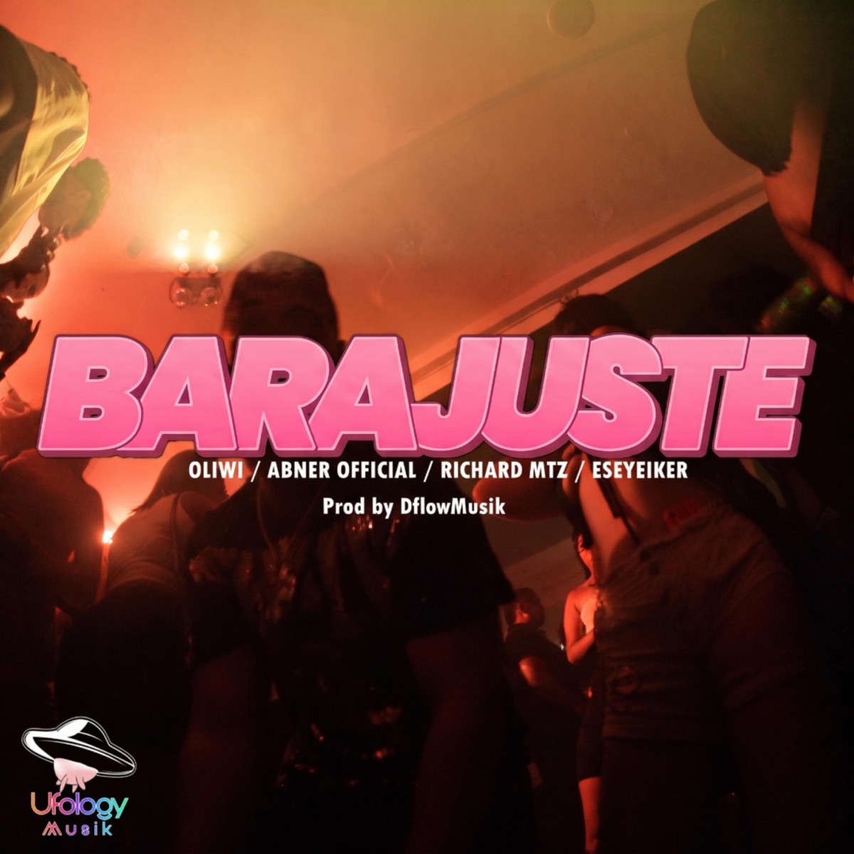 BARAJUSTE (feat. Oliwi, Abner Official, Richard MTZ & Eseyeiker) - Single by Ufology musik album cover