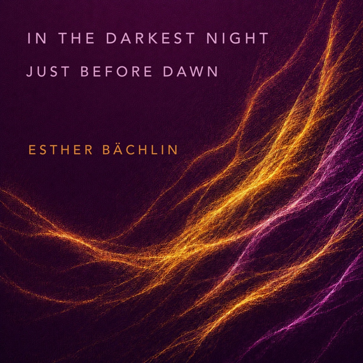 In the Darkest Night, Just Before Dawn - Single by Esther Bächlin album cover