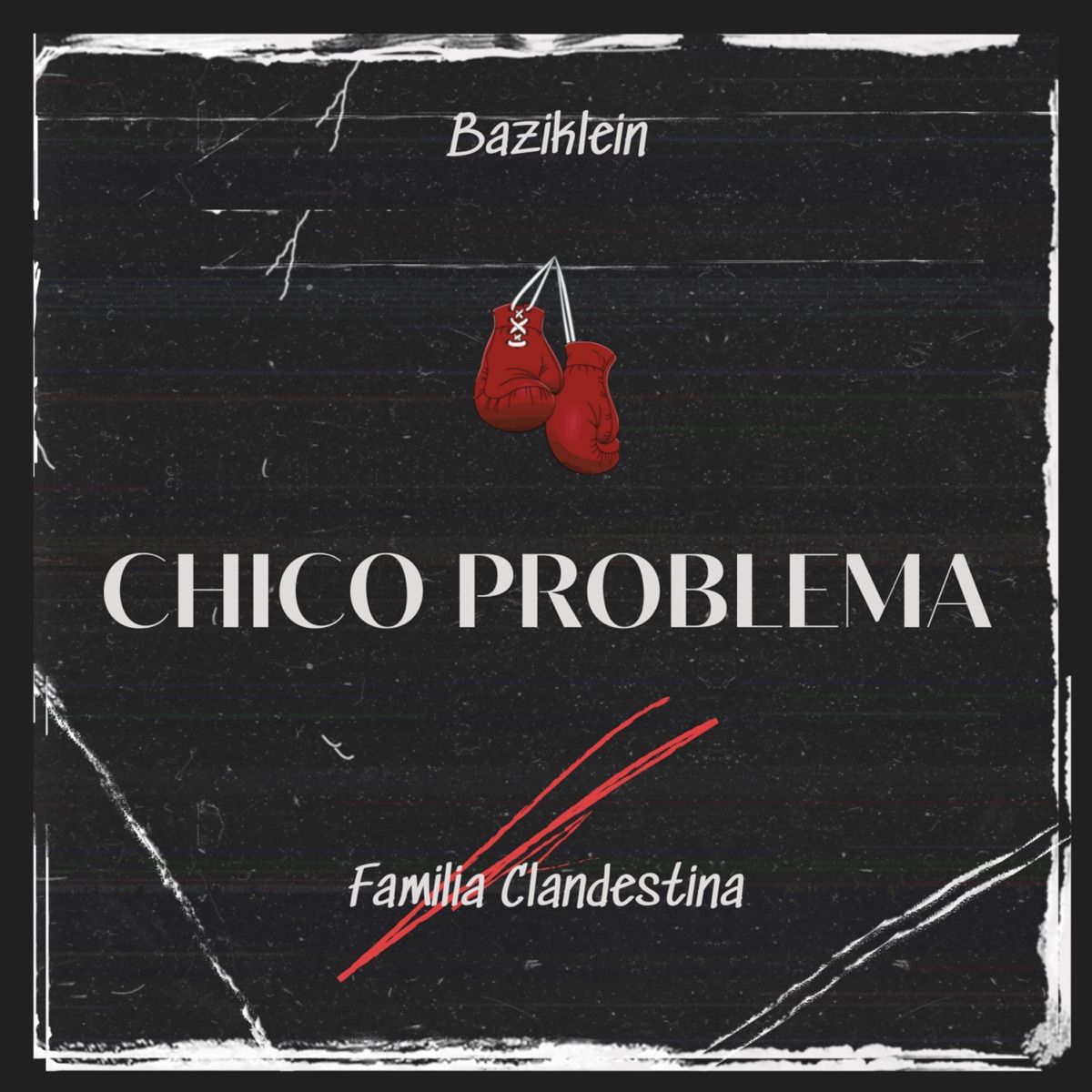 Chico Problema (feat. Familia clandestina) - Single by Baziklein, Bokal Guevara & Walleta el Ingeniero de la rima album cover