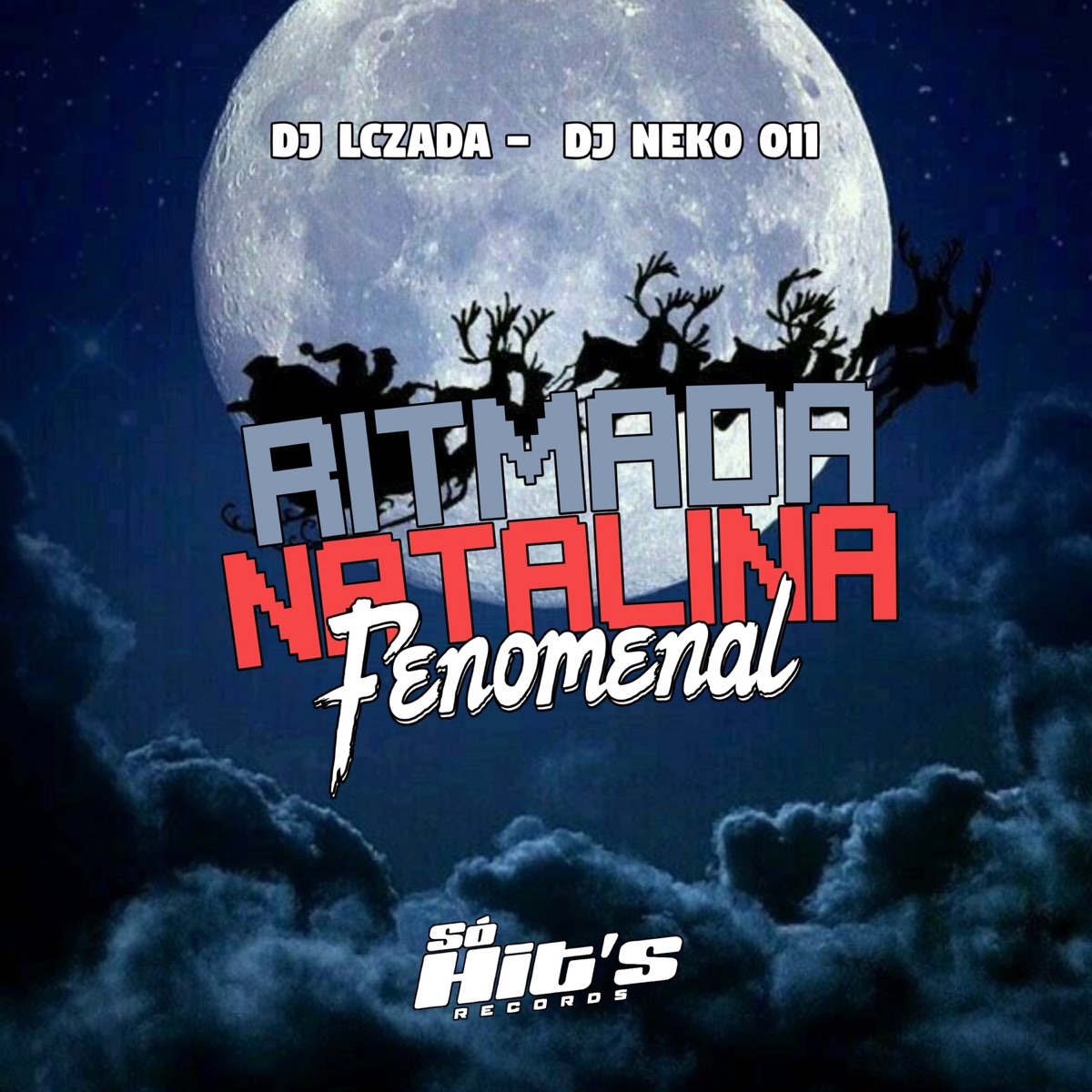 Ritmada Natalina Fenomenal - Single by DJ Lczada & DJ NEKO 011 album cover