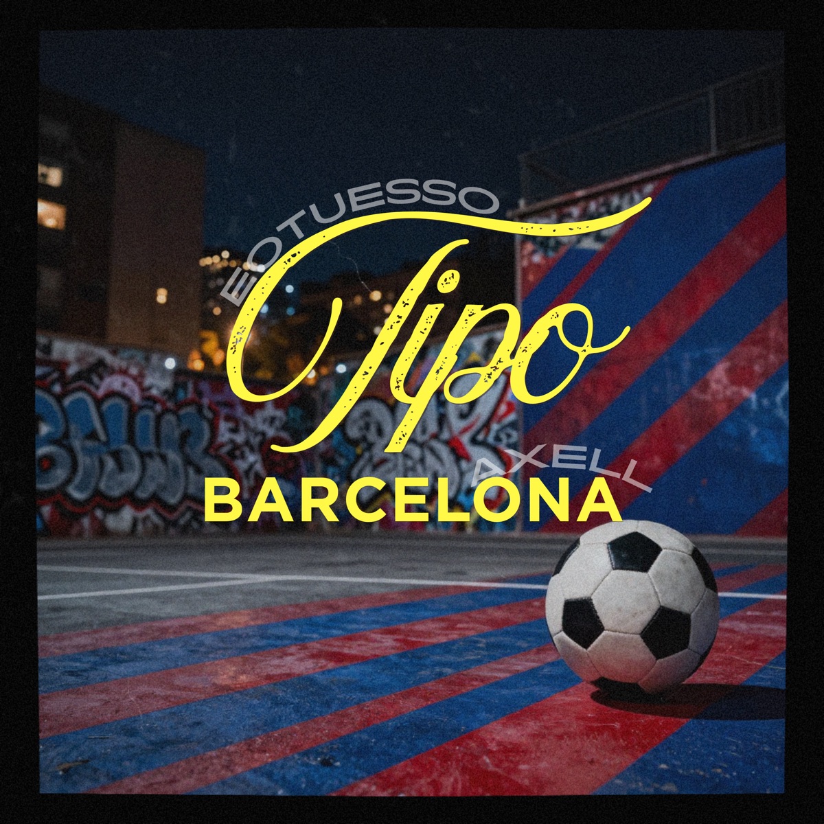 Tipo Barcelona - Single by EoTuesso & Axell album cover
