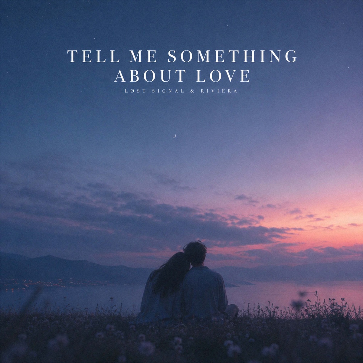 Tell Me Something About Love - Single by LØST SIGNAL & Riviera album cover