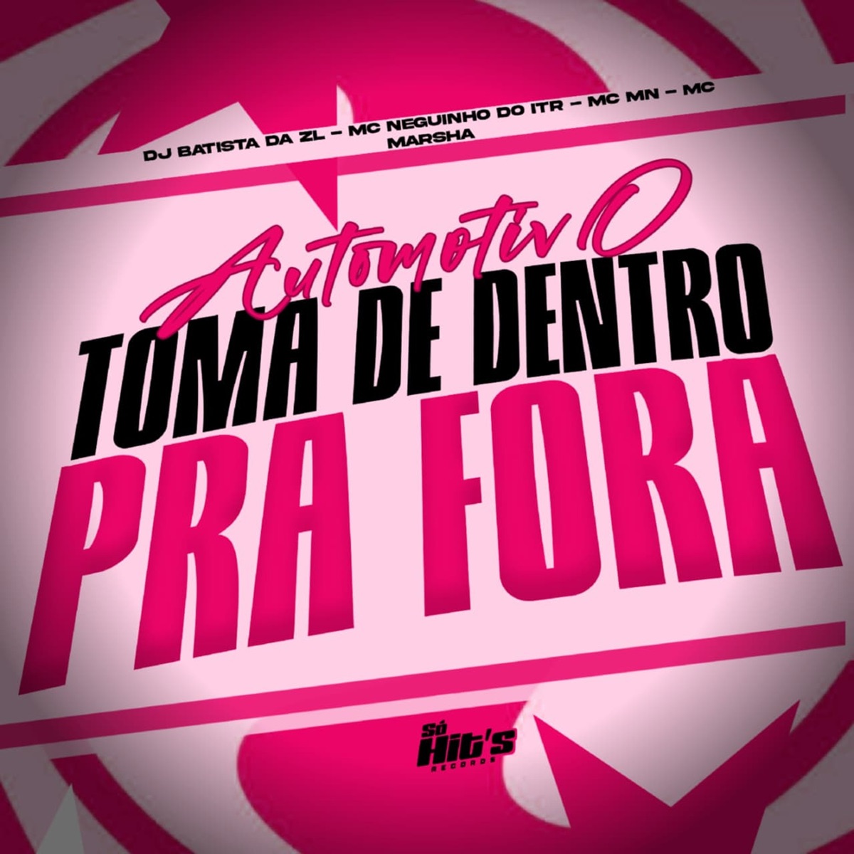 Automotivo Toma de Dentro pra Fora - Single by DJ BATISTA DA ZL, Mc Neguinho do ITR, MC MN & MC Marsha album cover
