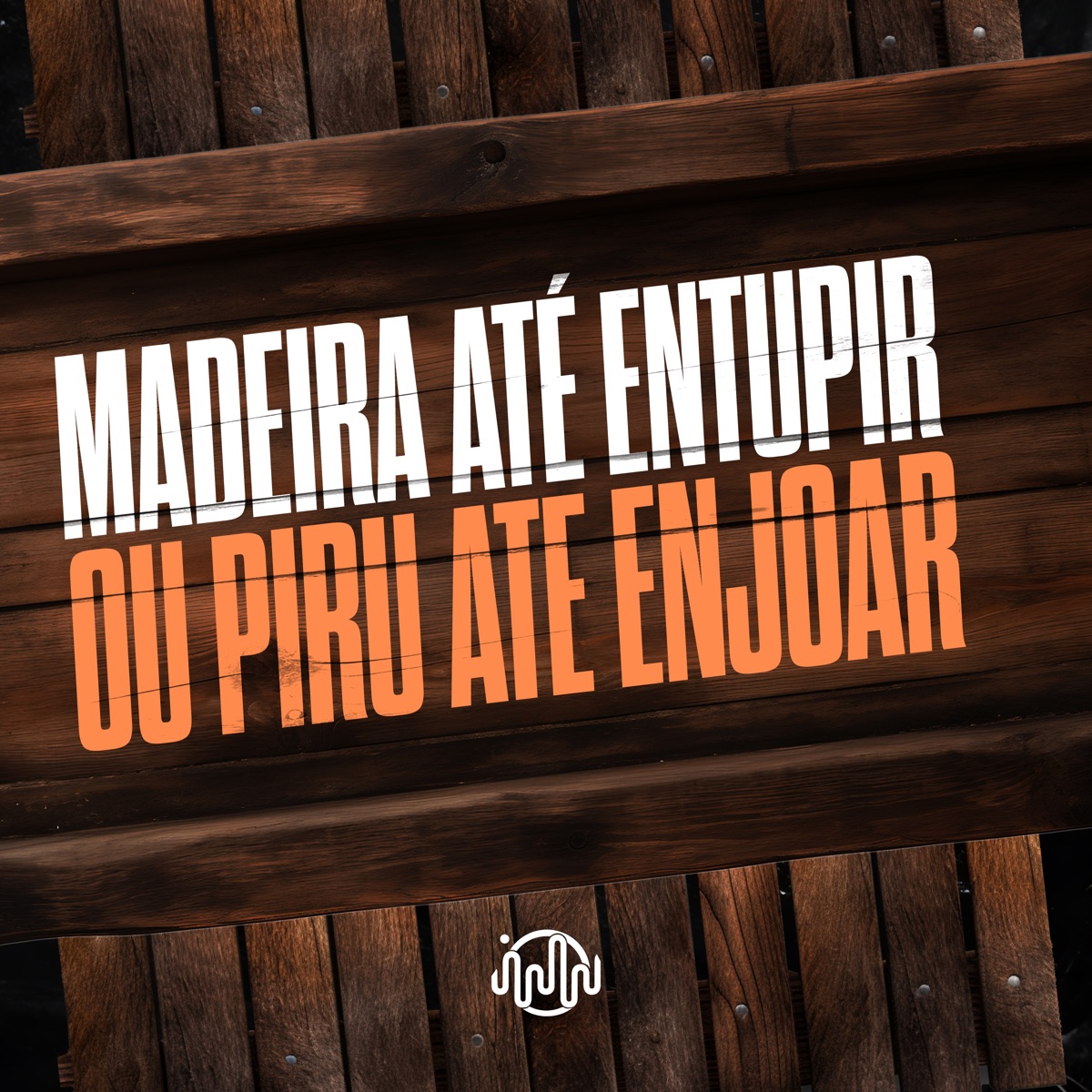 Madeira Ate Entupir ou Piru Ate Enjoar - Single by DJ GHR, MC RESTRITO ORIGINAL & MC Roger album cover