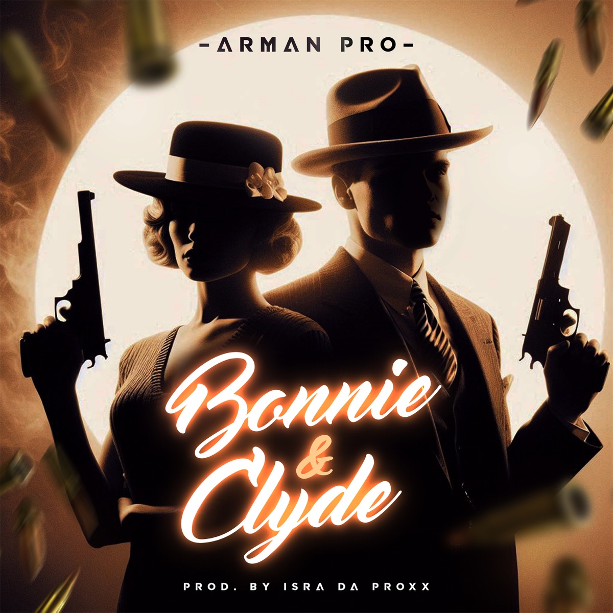 Bonnie & Clyde - Single by ArmanPro & Isra Da Proxx album cover