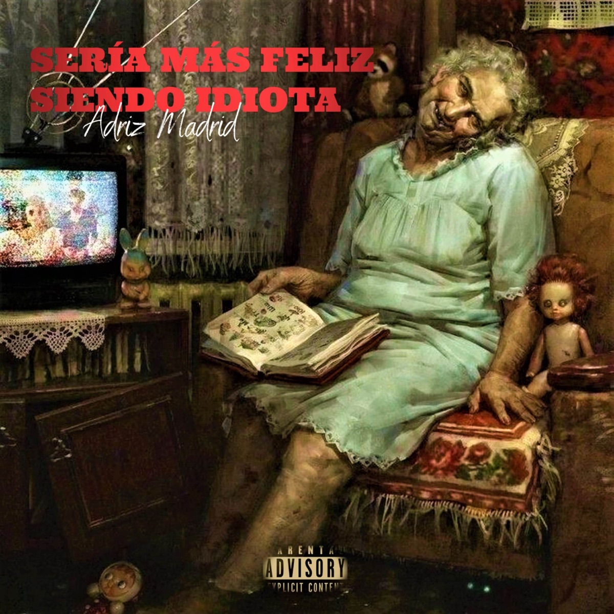 Sería Más Feliz Siendo Idiota - Single by Adriz Madrid & Hchbeats album cover