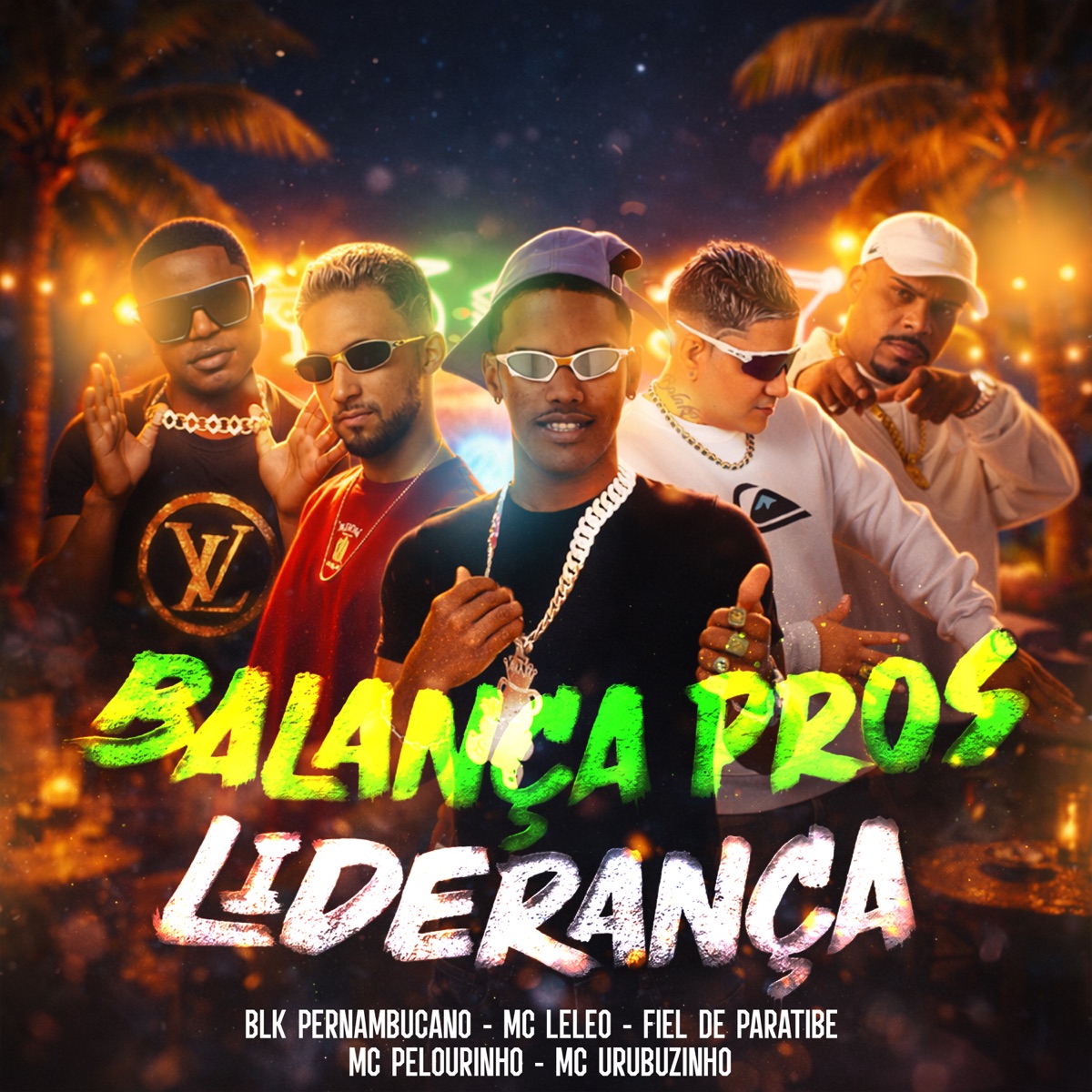 Balança Pros Liderança - Single by BLK Pernambucano, Fiel de Paratibe, MC LELEO, MC Pelourinho & MC Urubuzinho album cover