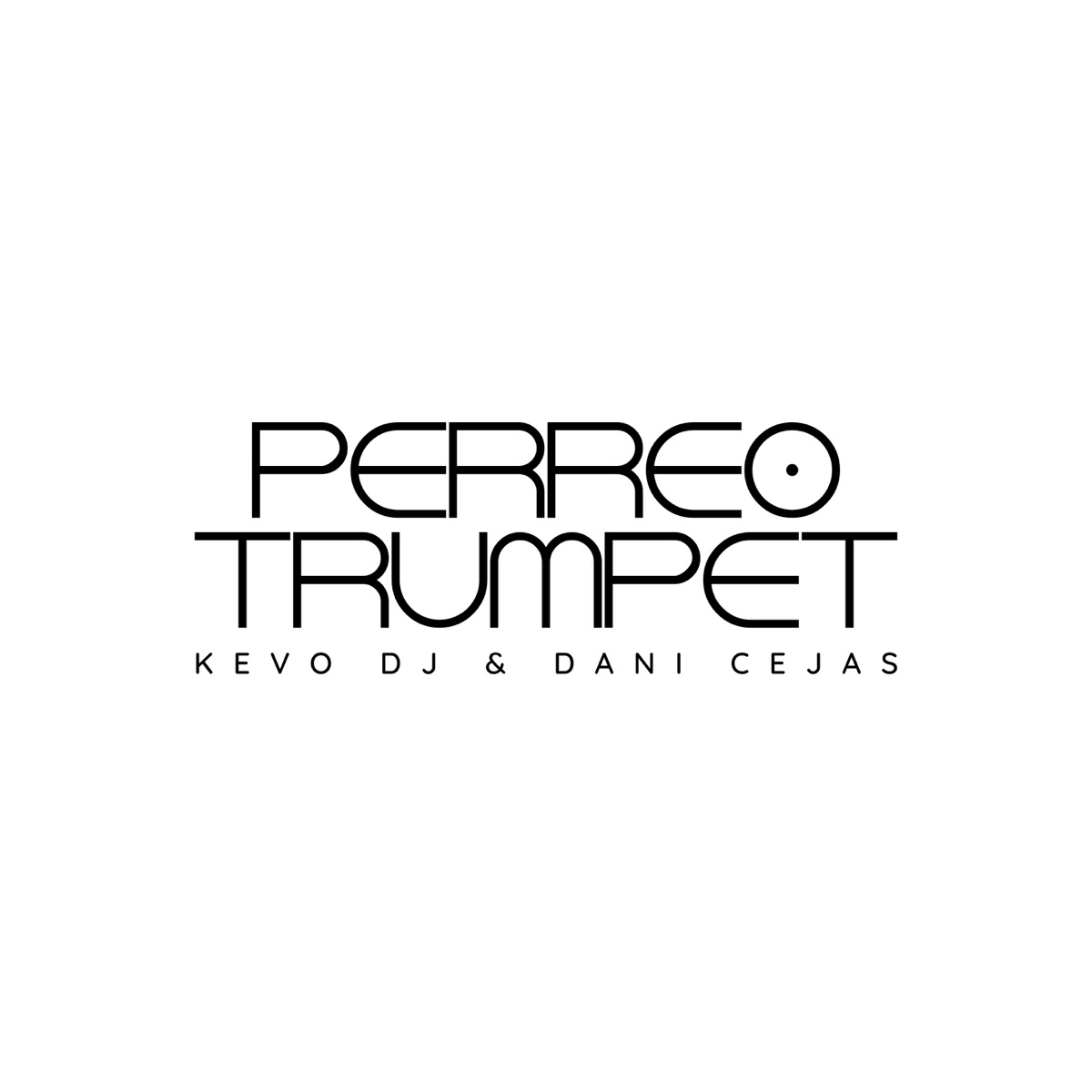 Perreo Trumpet - Single by Dani Cejas & Kevo DJ album cover