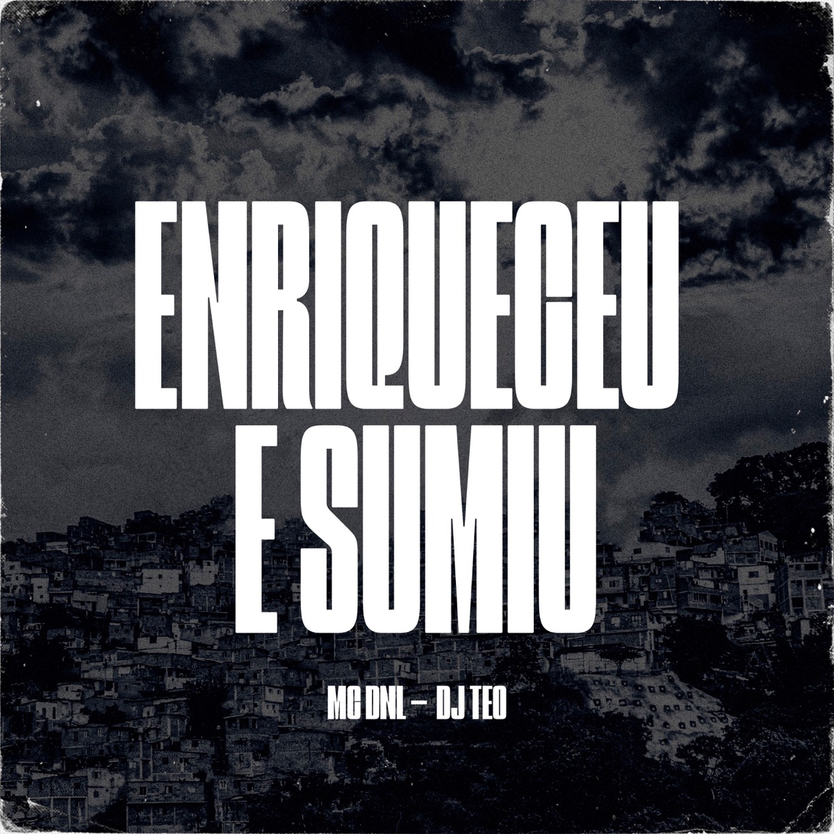 Enriqueceu e Sumiu - Single by MC DNL & DJ TEO album cover