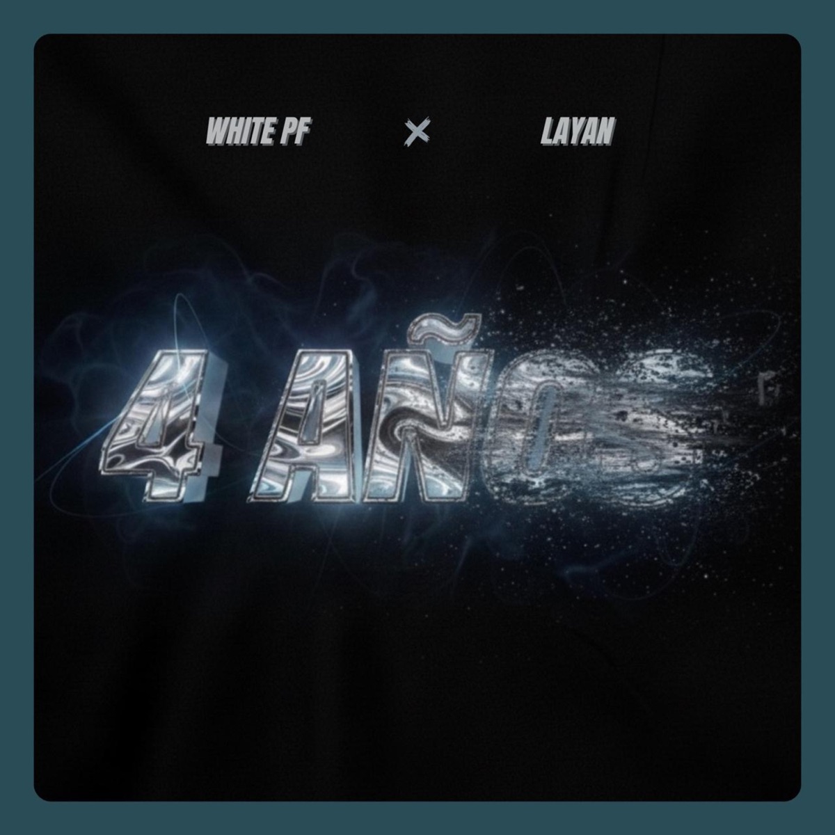4 Años - Single by Layan & Whiite PF album cover