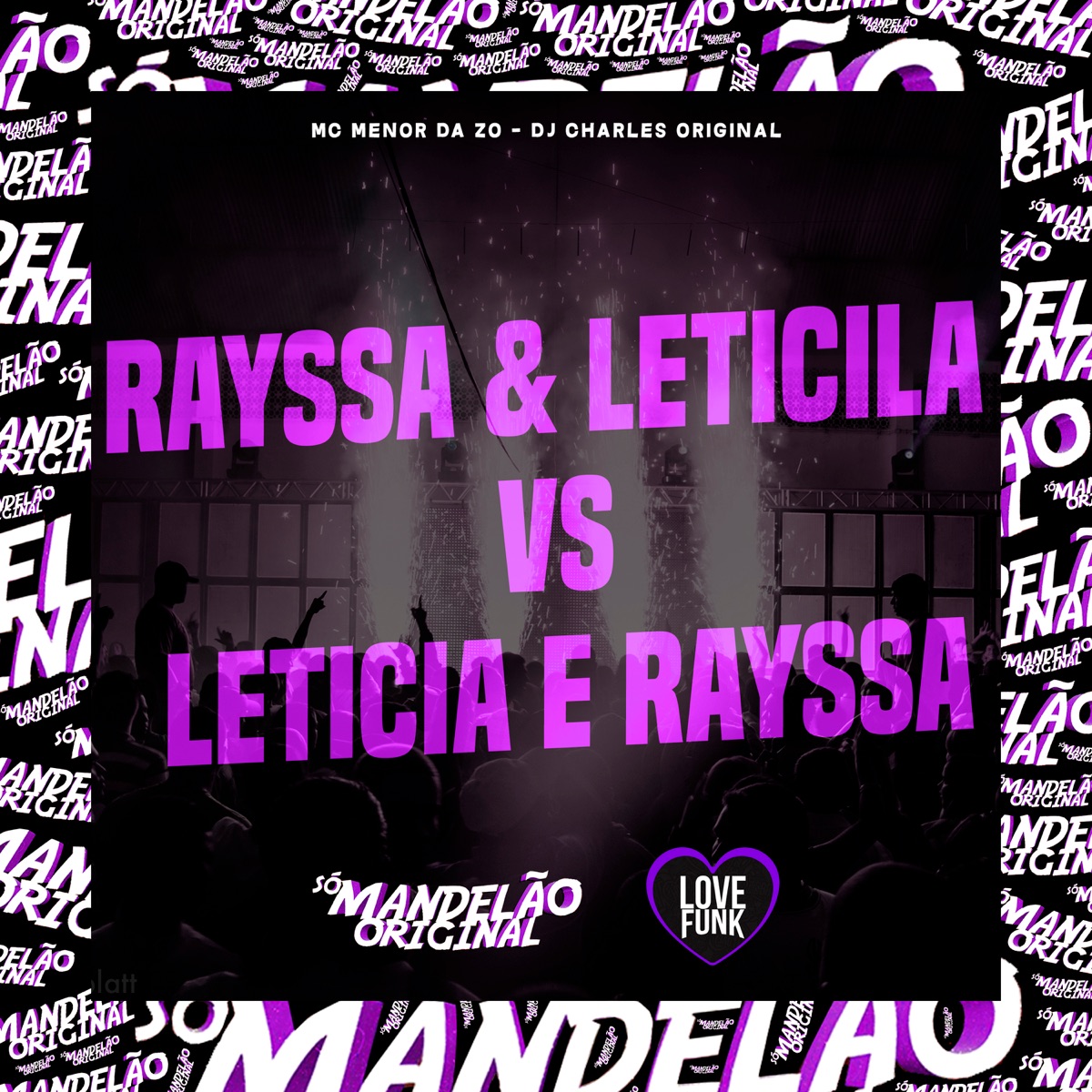 Rayssa & Leticila Vs Leticia e Rayssa - Single by mc menor da zo & DJ Charles Original album cover