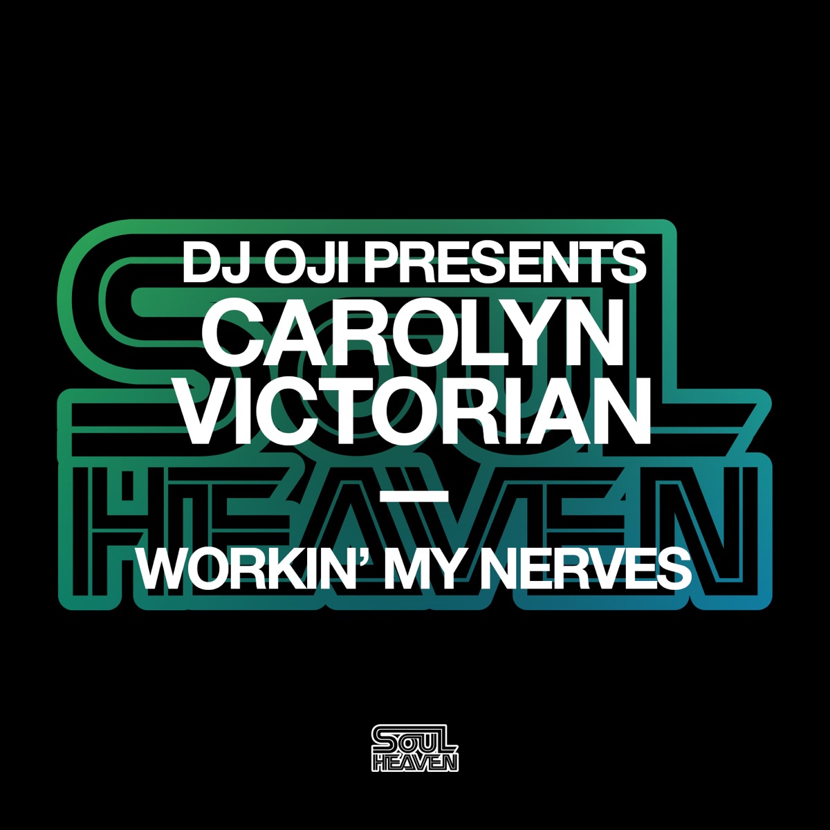 Workin' My Nerves - Single by DJ Oji & Carolyn Victorian album cover