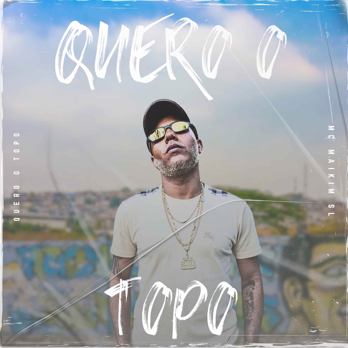 Quero o Topo (feat. DJ B1 DO P.E) - Single by Mc Maikim SL album cover